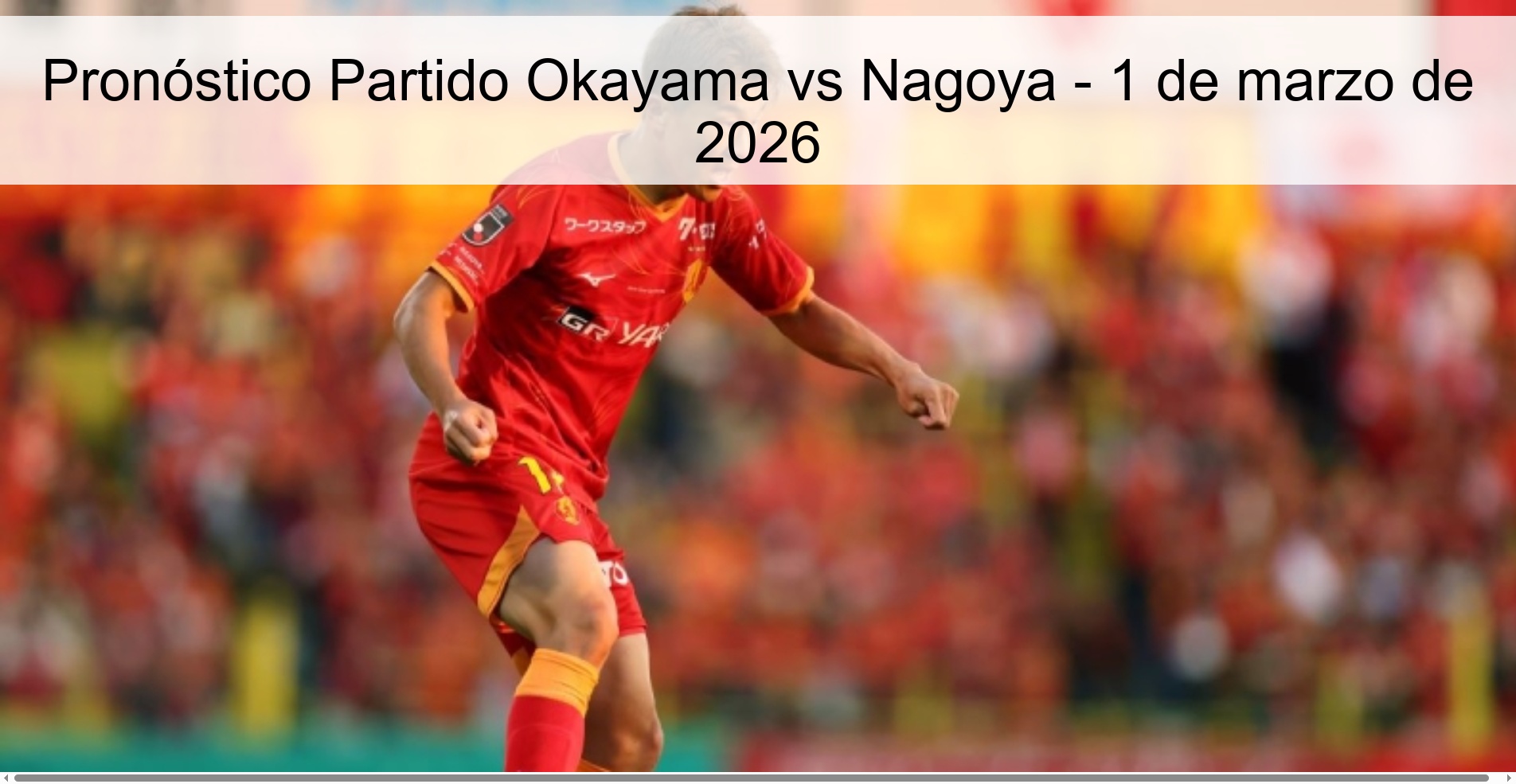 Pronóstico Partido Okayama vs Nagoya - 1 de marzo de 2026