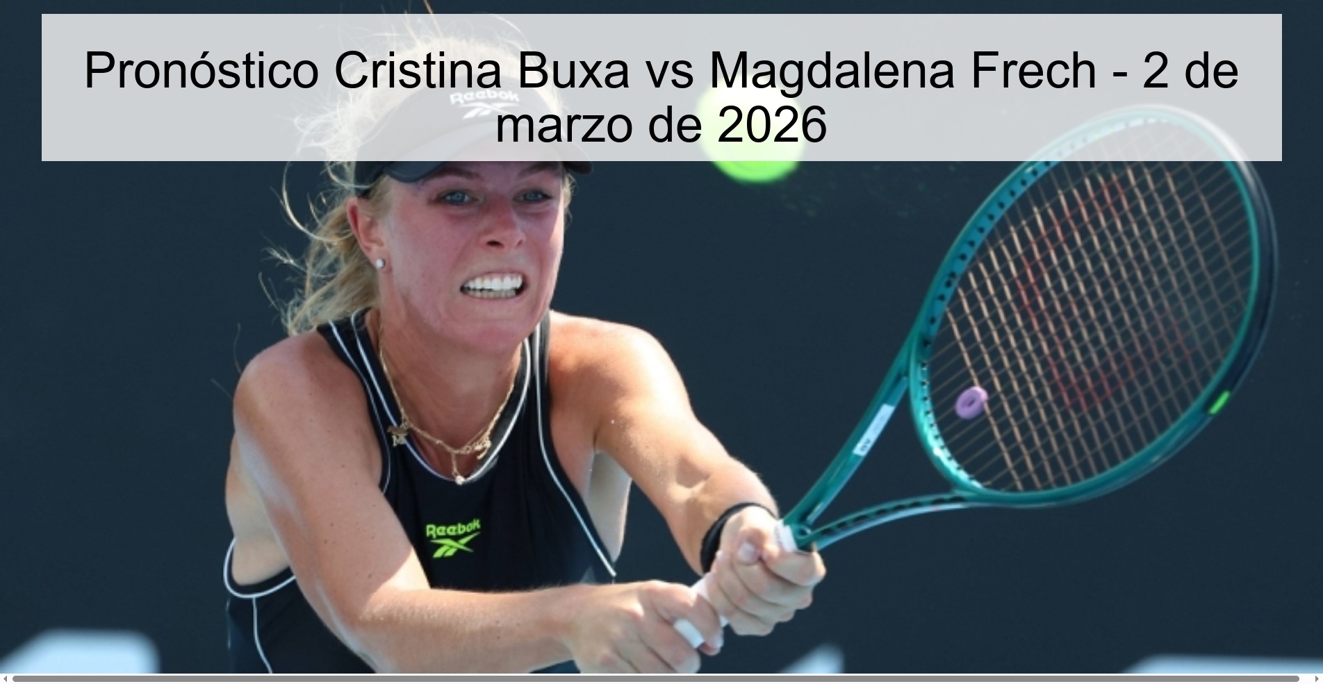 Pronóstico Cristina Buxa vs Magdalena Frech - 2 de marzo de 2026 Pronóstico Cristina Buxa vs Magdalena Frech - 2 de marzo de 2026