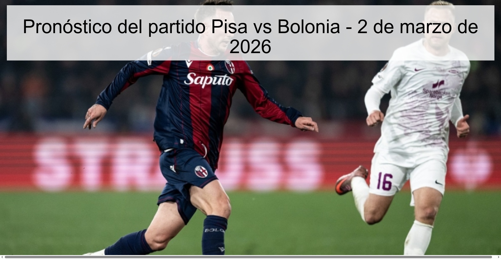 Pronóstico del partido Pisa vs Bolonia - 2 de marzo de 2026