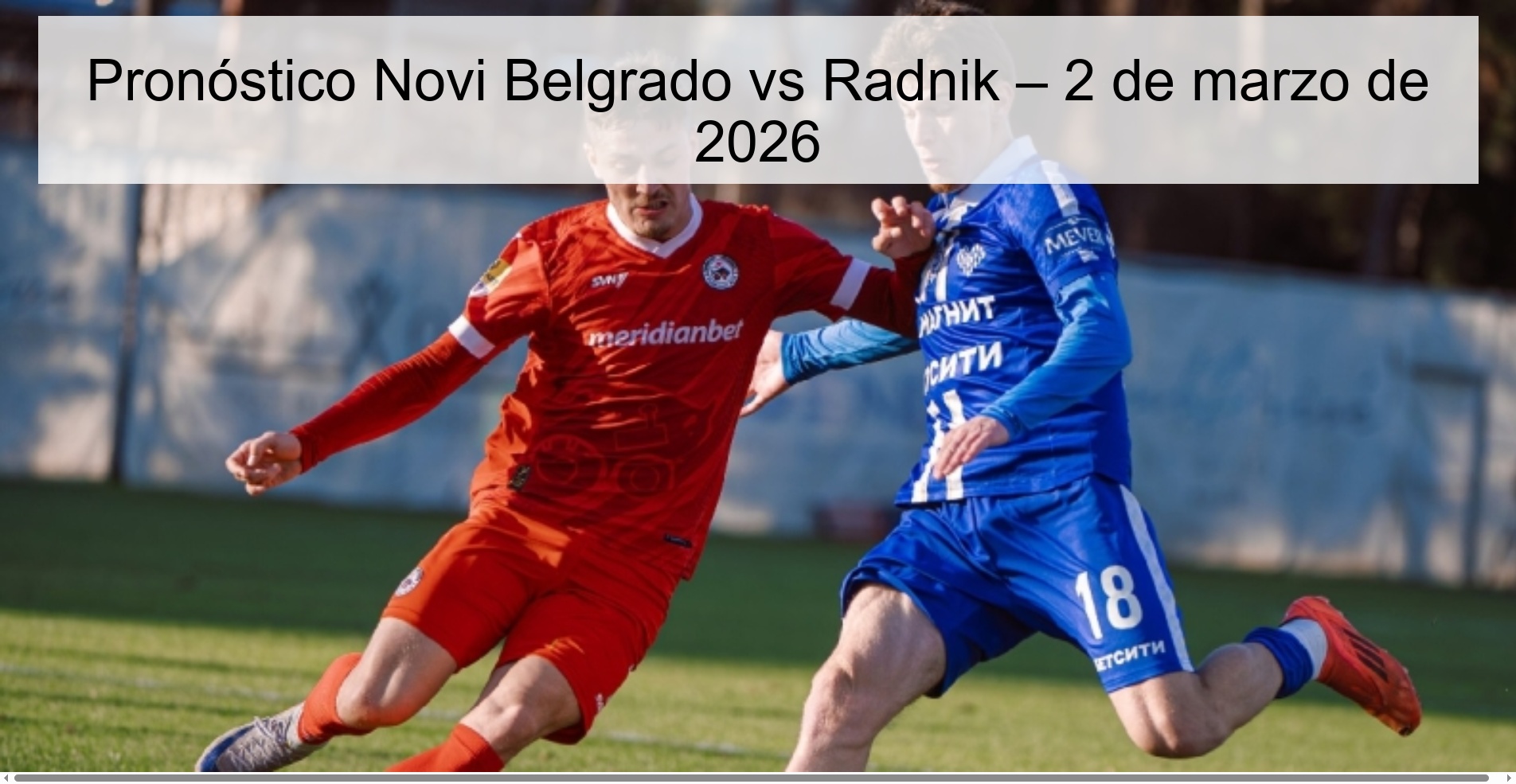 Novi Belgrade vs Radnik Prediction – March 2, 2026 Novi Belgrade vs Radnik Prediction – March 2, 2026