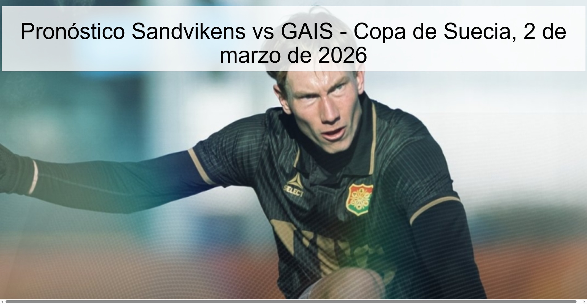 Sandvikens vs GAIS Prediction – Swedish Cup, March 2, 2026