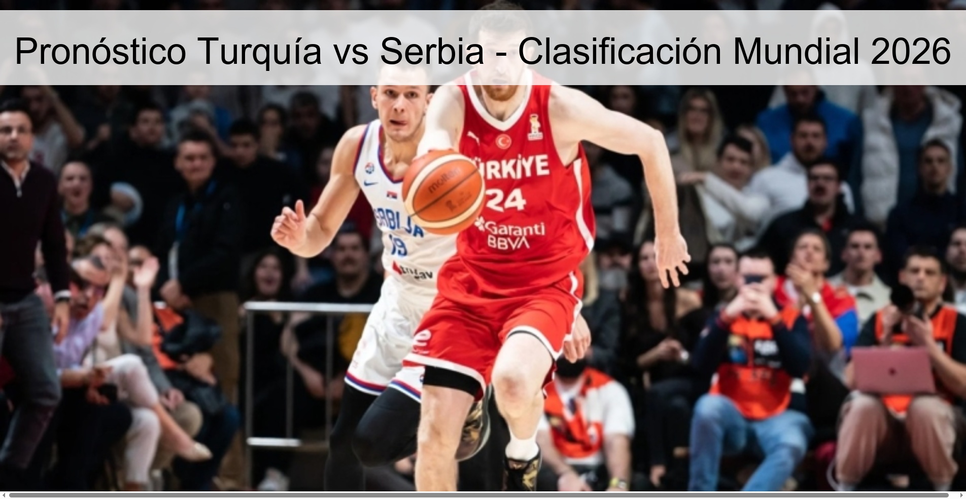 Pronóstico Turquía vs Serbia - Clasificación Mundial 2026