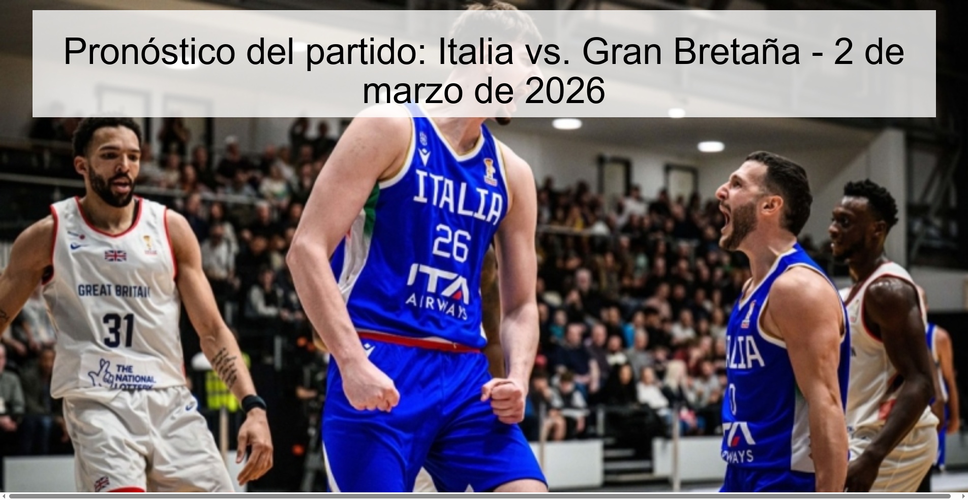 Pronóstico del partido: Italia vs. Gran Bretaña - 2 de marzo de 2026