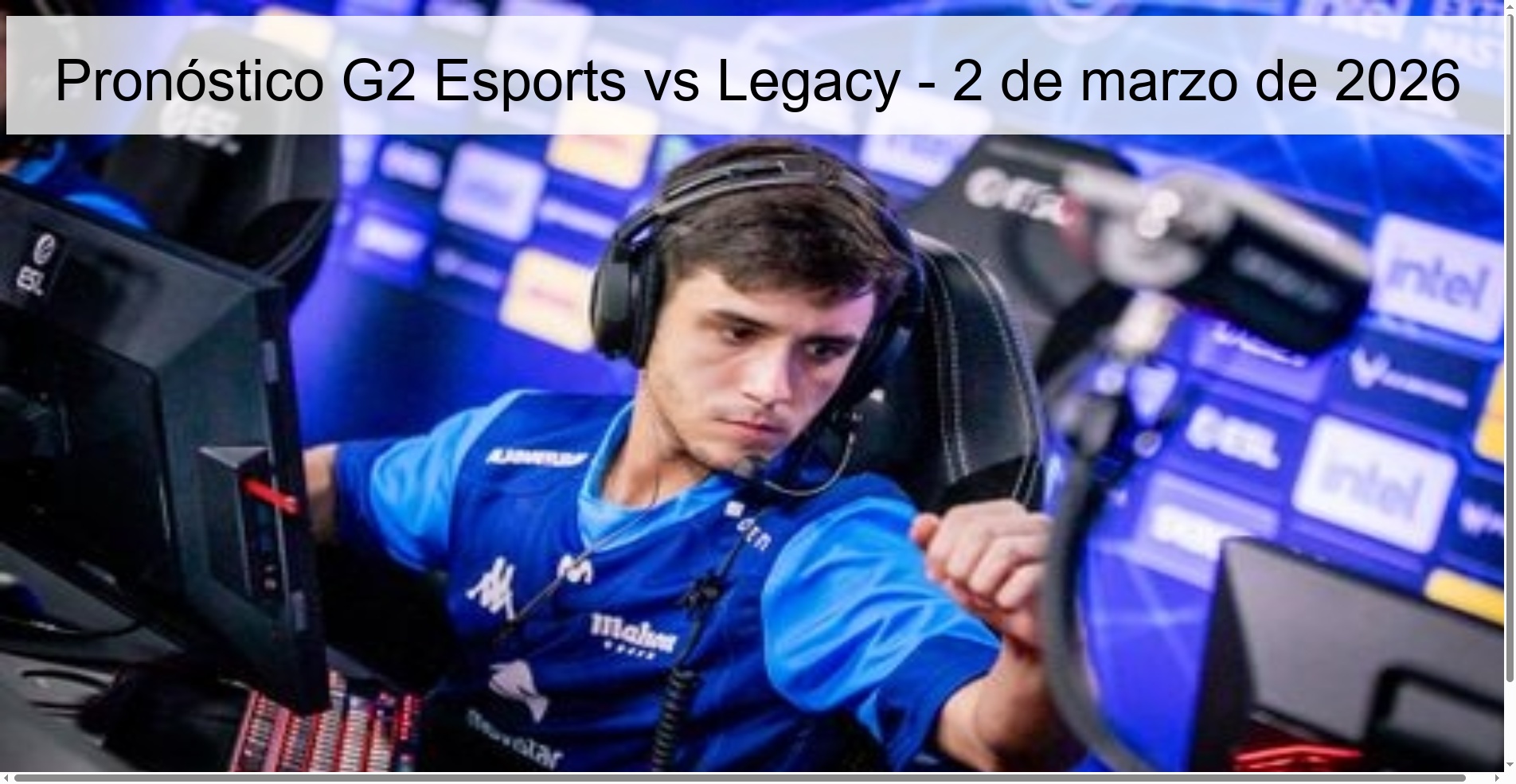 G2 Esports vs Legacy Prediction – March 2, 2026