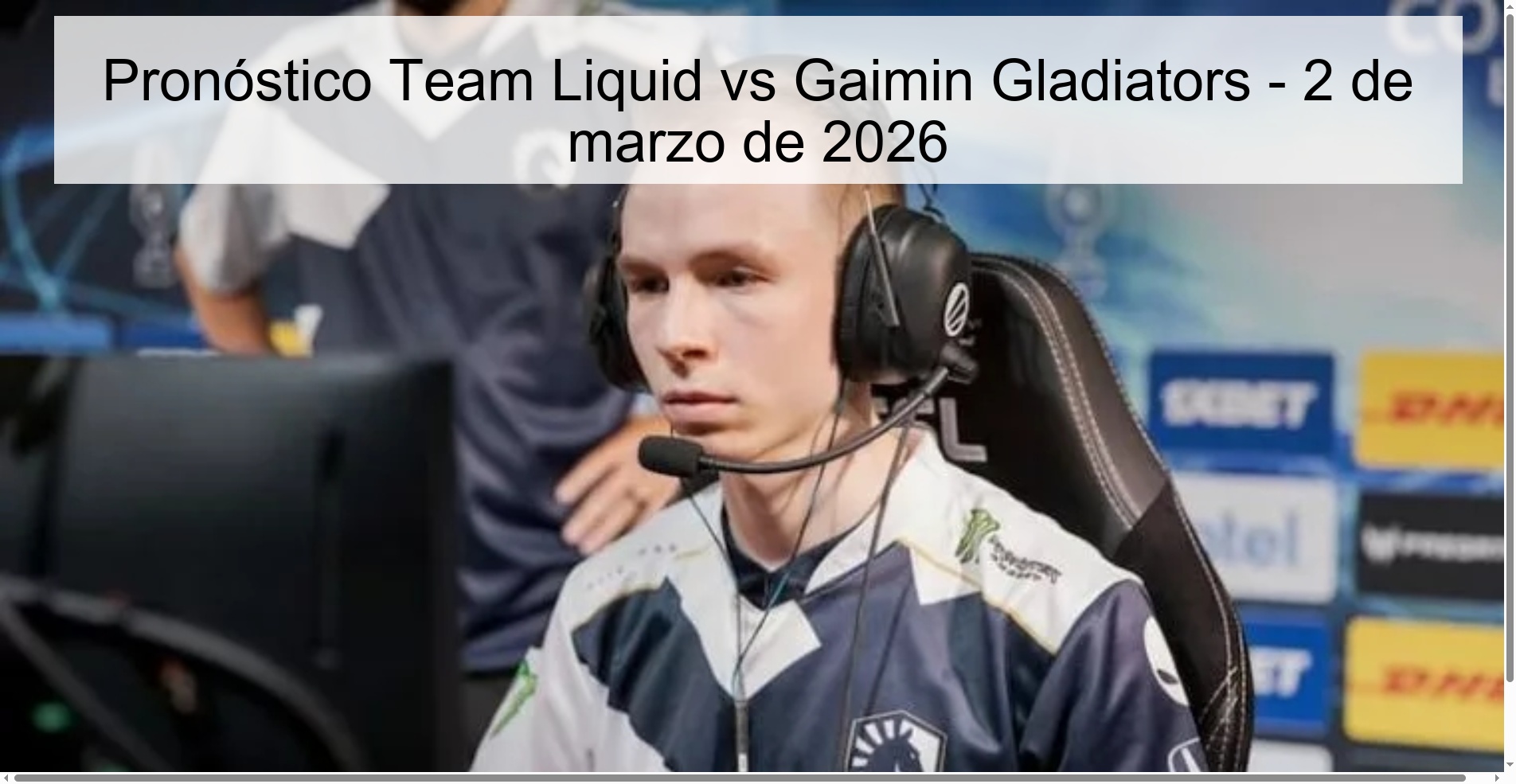 Team Liquid vs Gaimin Gladiators Prediction – March 2, 2026