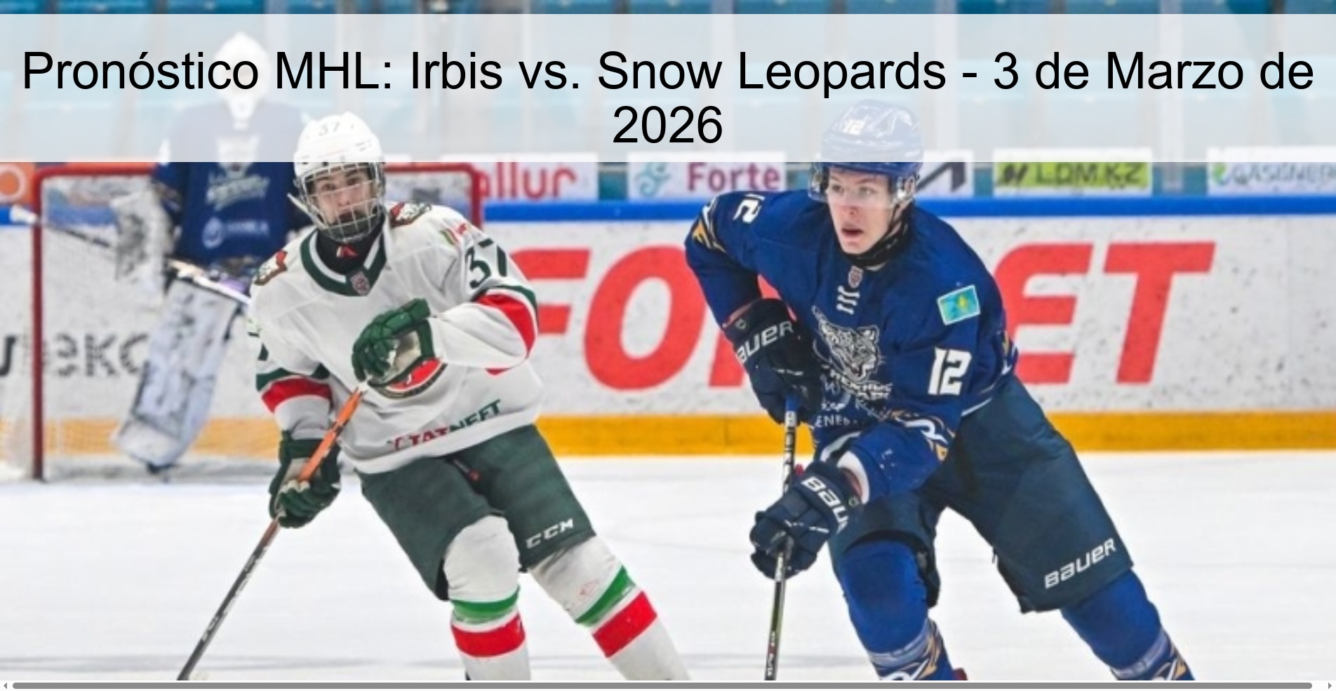 Pronóstico MHL: Irbis vs. Snow Leopards - 3 de Marzo de 2026