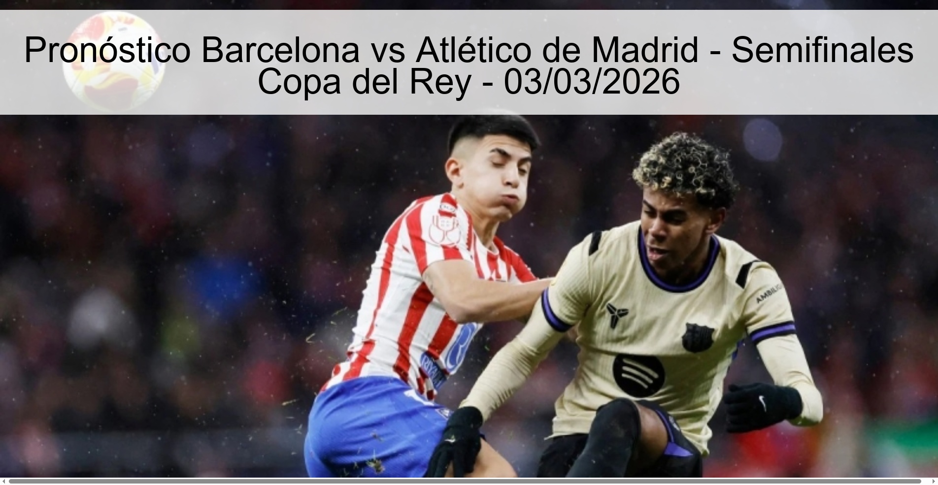 Pronóstico Barcelona vs Atlético de Madrid - Semifinales Copa del Rey - 03/03/2026 Pronóstico Barcelona vs Atlético de Madrid - Semifinales Copa del Rey - 03/03/2026