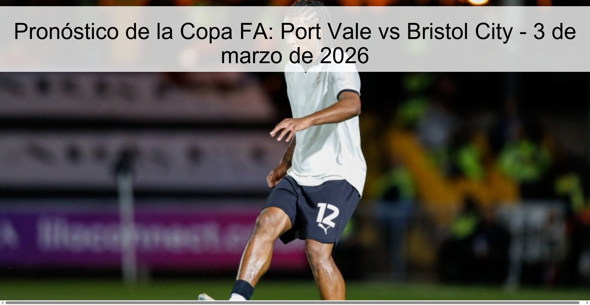 FA Cup Prediction: Port Vale vs Bristol City – March 3, 2026 FA Cup Prediction: Port Vale vs Bristol City – March 3, 2026