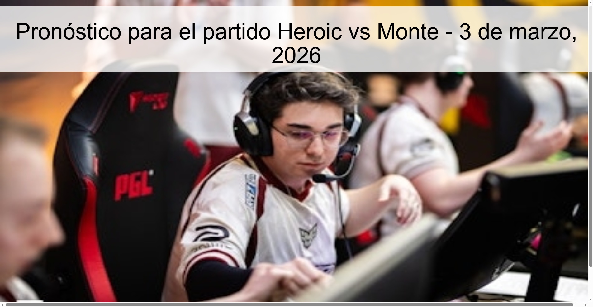 Prediction for the match Heroic vs Monte - March 3, 2026