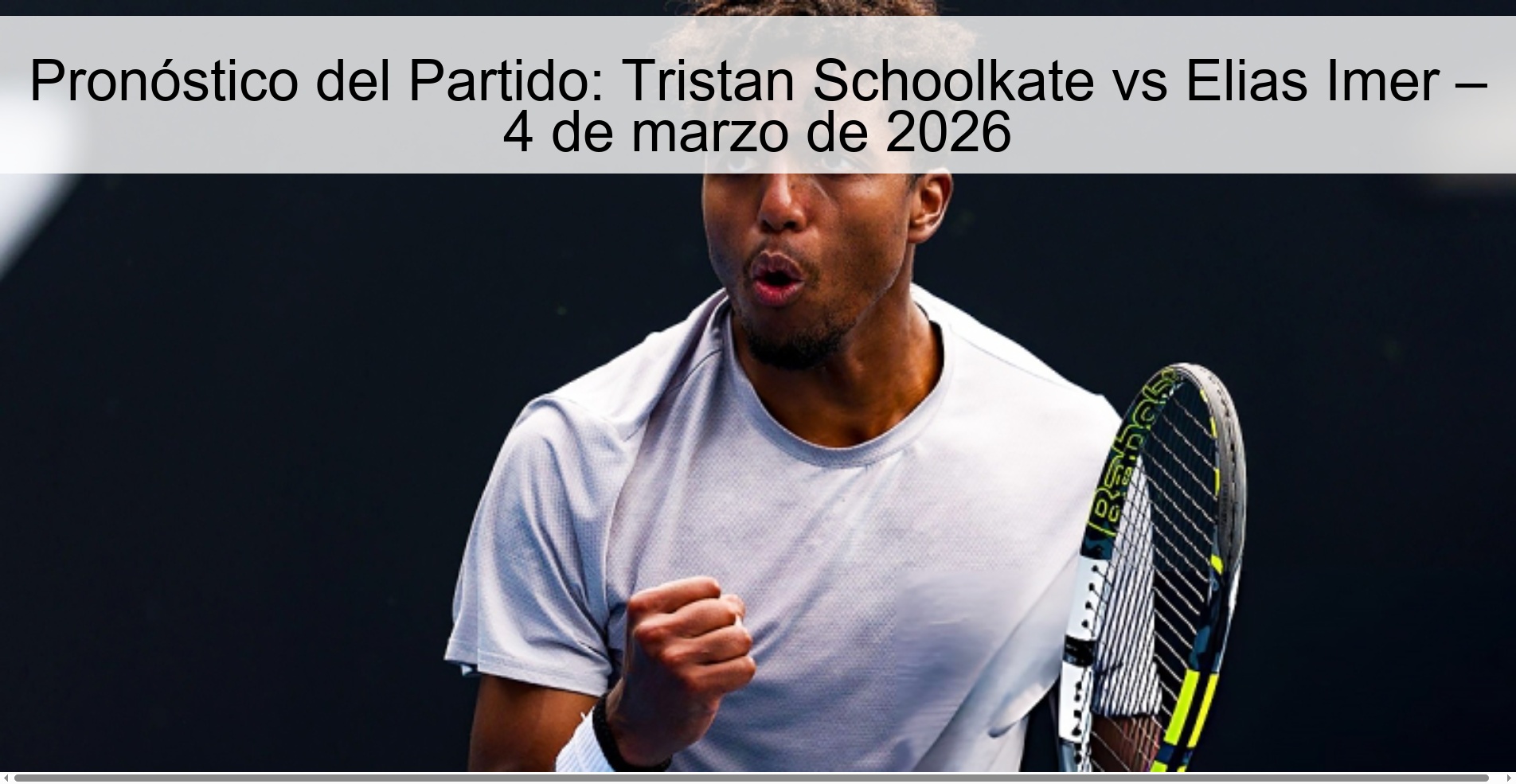 Match Prediction: Tristan Schoolkate vs Elias Imer – March 4, 2026