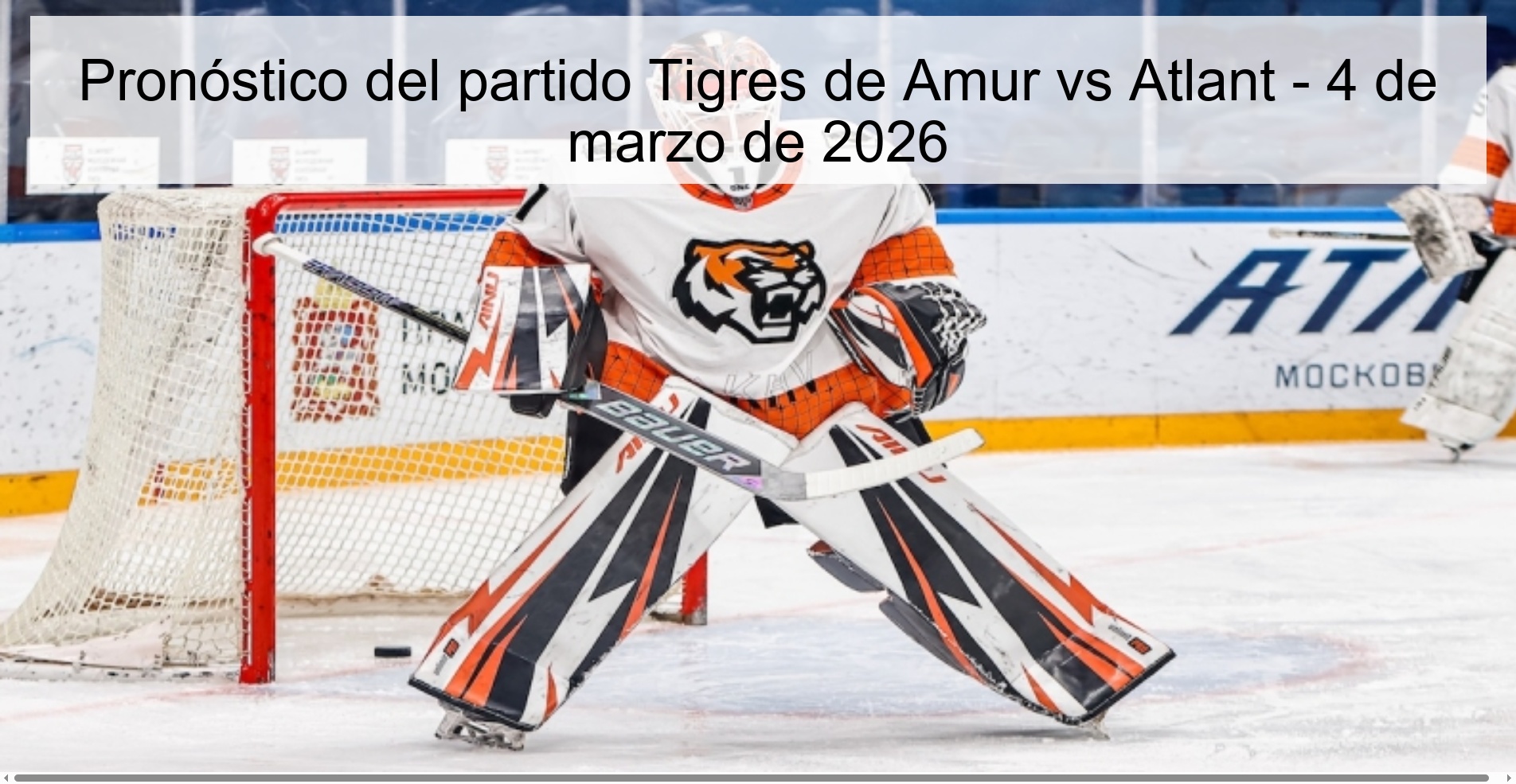 Pronóstico del partido Tigres de Amur vs Atlant - 4 de marzo de 2026