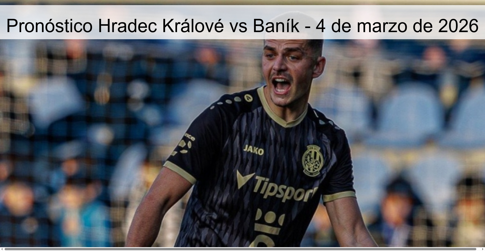Pronóstico Hradec Králové vs Baník - 4 de marzo de 2026