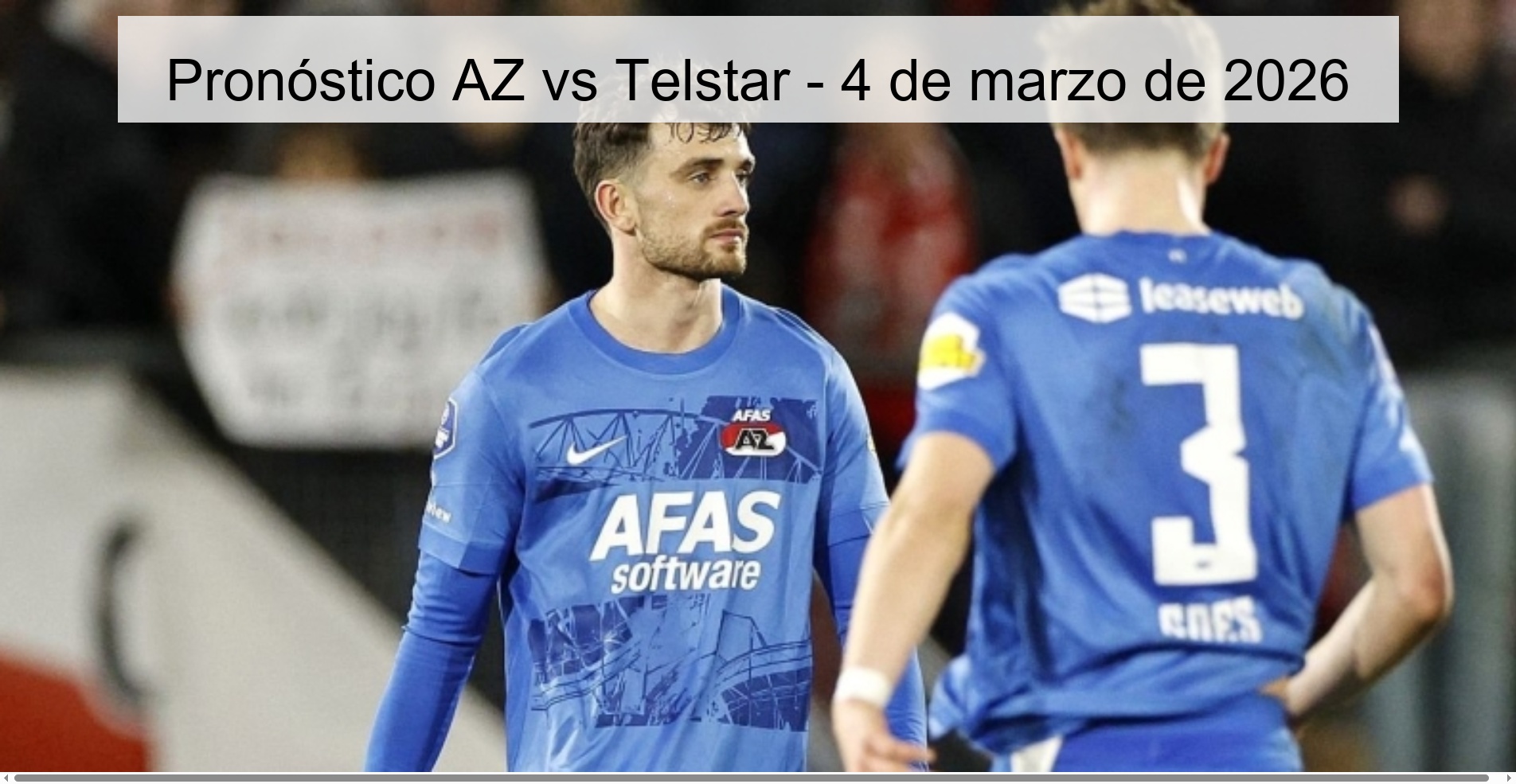 Pronóstico AZ vs Telstar - 4 de marzo de 2026 Pronóstico AZ vs Telstar - 4 de marzo de 2026