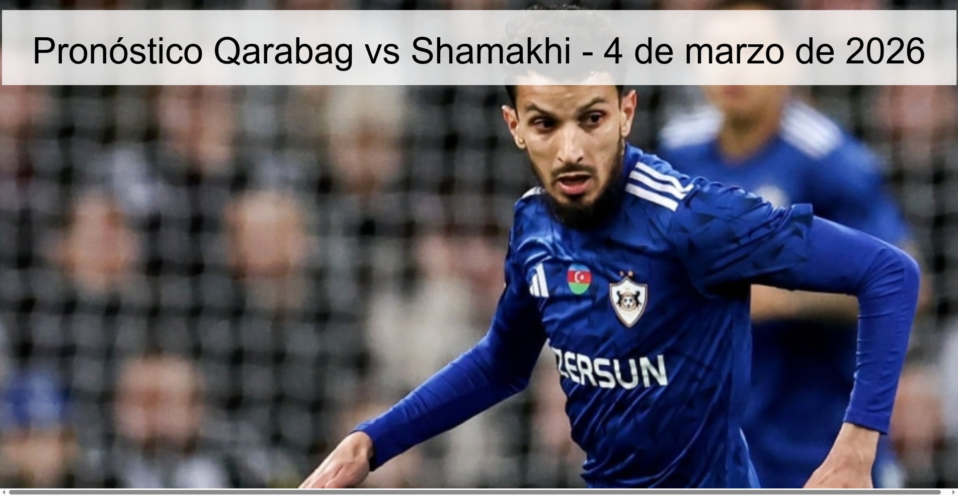 Pronóstico Qarabag vs Shamakhi - 4 de marzo de 2026