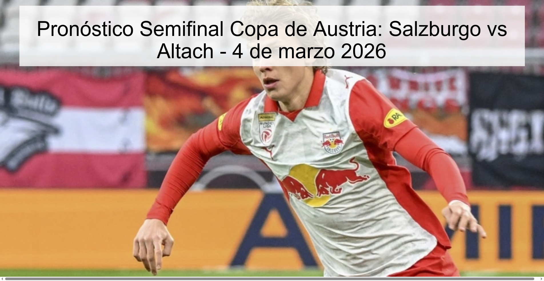 Pronóstico Semifinal Copa de Austria: Salzburgo vs Altach - 4 de marzo 2026
