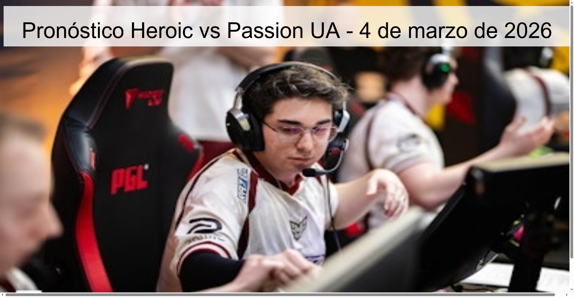 Heroic vs Passion UA ​​Prediction – March 4, 2026