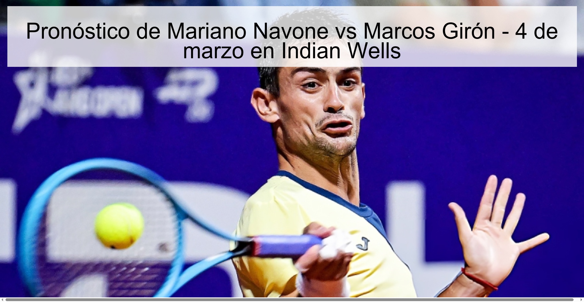 Mariano Navone vs Marcos Girón Prediction - March 4 in Indian Wells