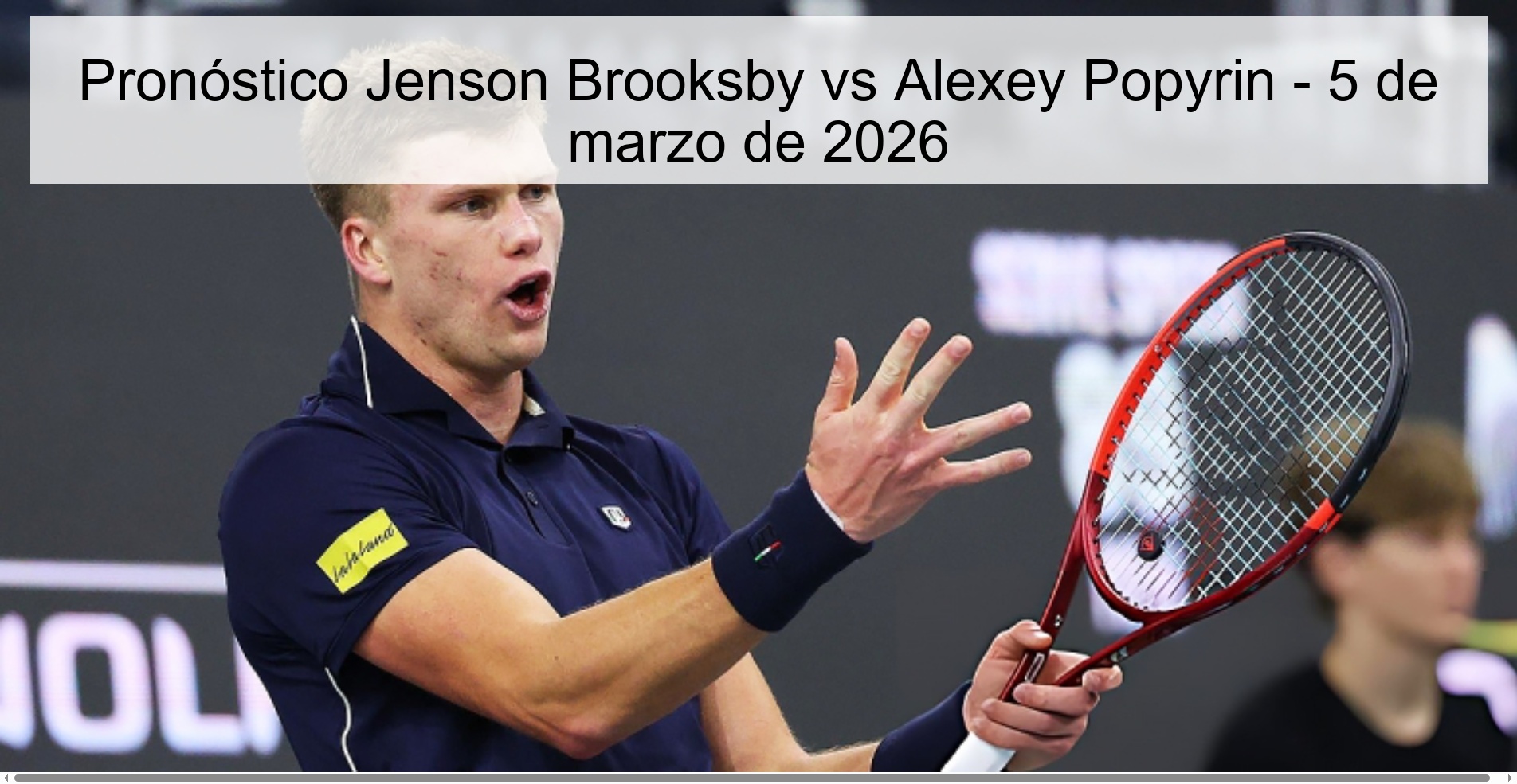 Jenson Brooksby vs Alexey Popyrin Prediction – March 5, 2026