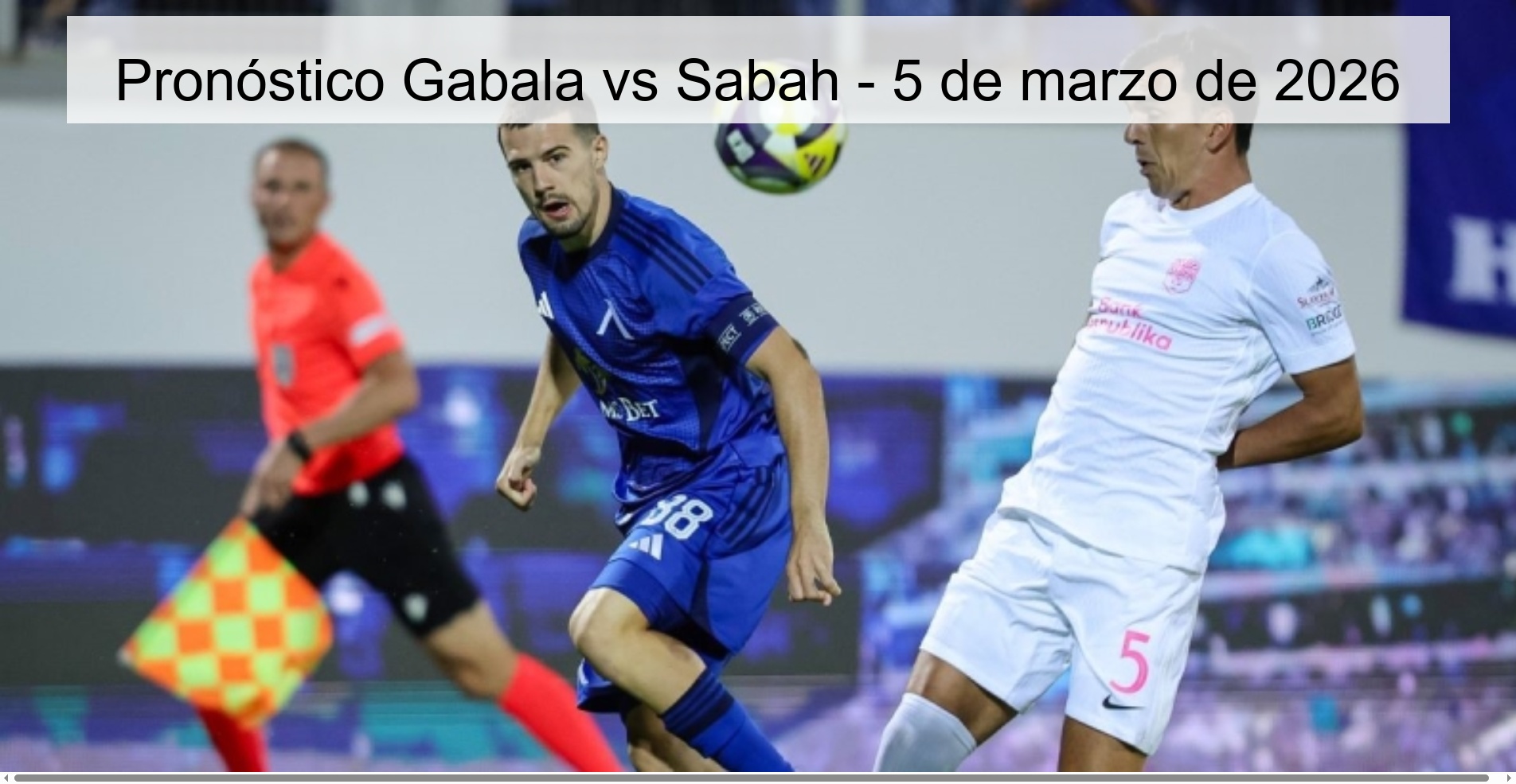 Pronóstico Gabala vs Sabah - 5 de marzo de 2026
