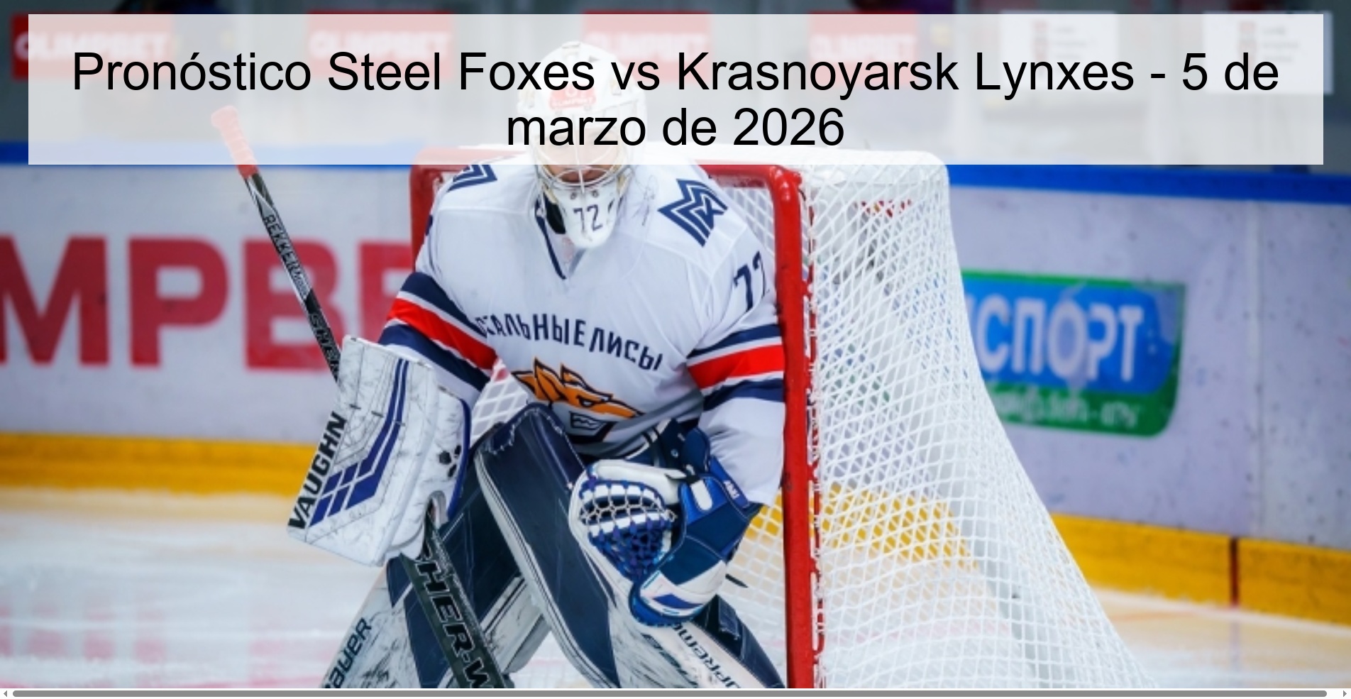 Steel Foxes vs Krasnoyarsk Lynxes Prediction – March 5, 2026