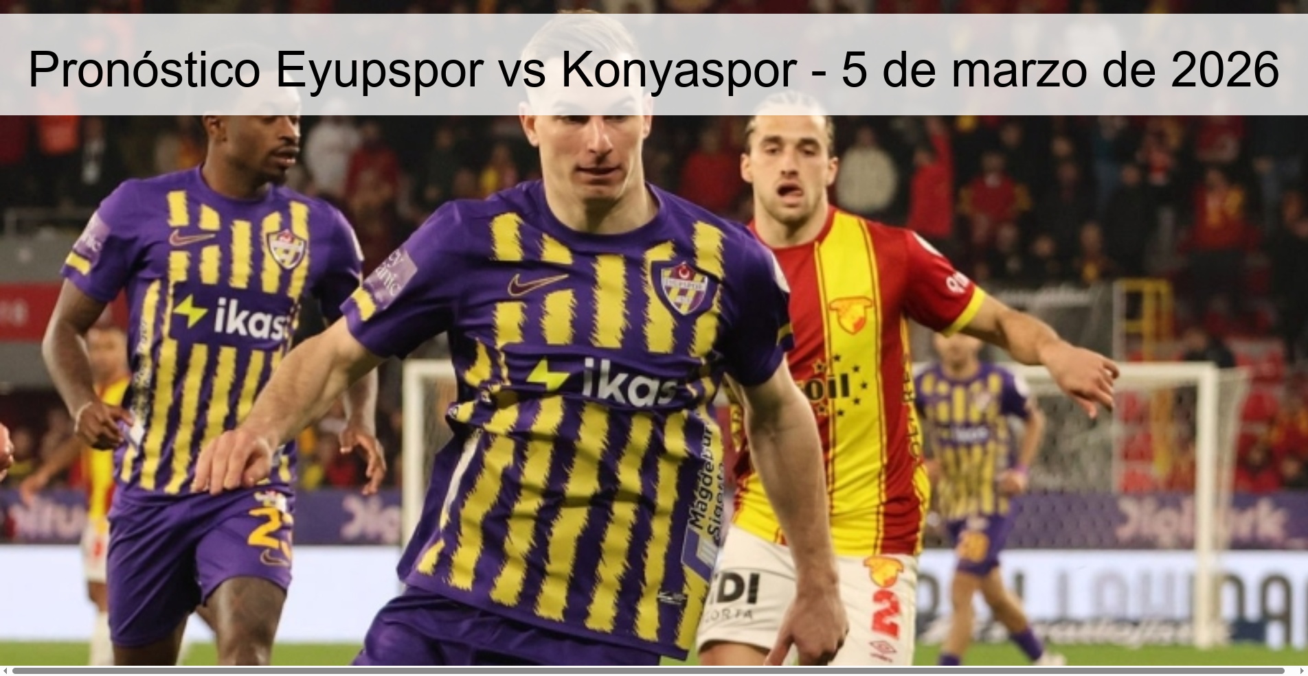 Pronóstico Eyupspor vs Konyaspor - 5 de marzo de 2026