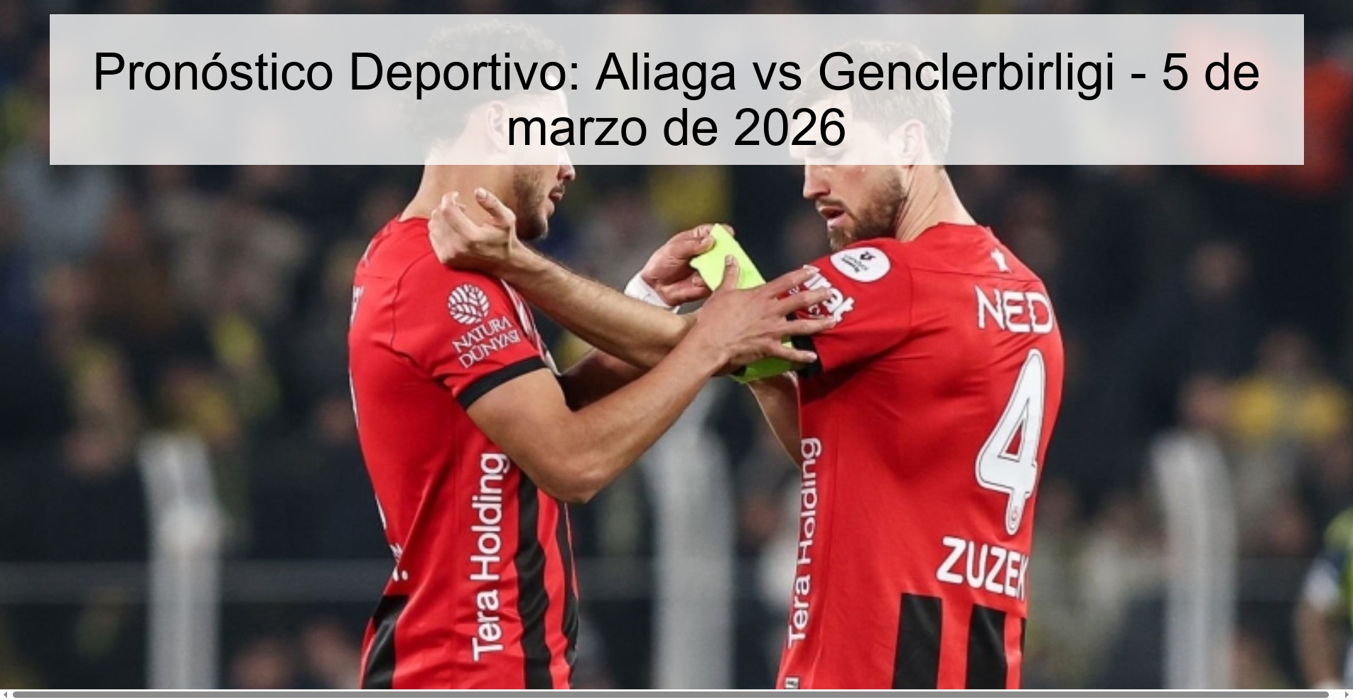 Pronóstico Deportivo: Aliaga vs Genclerbirligi - 5 de marzo de 2026