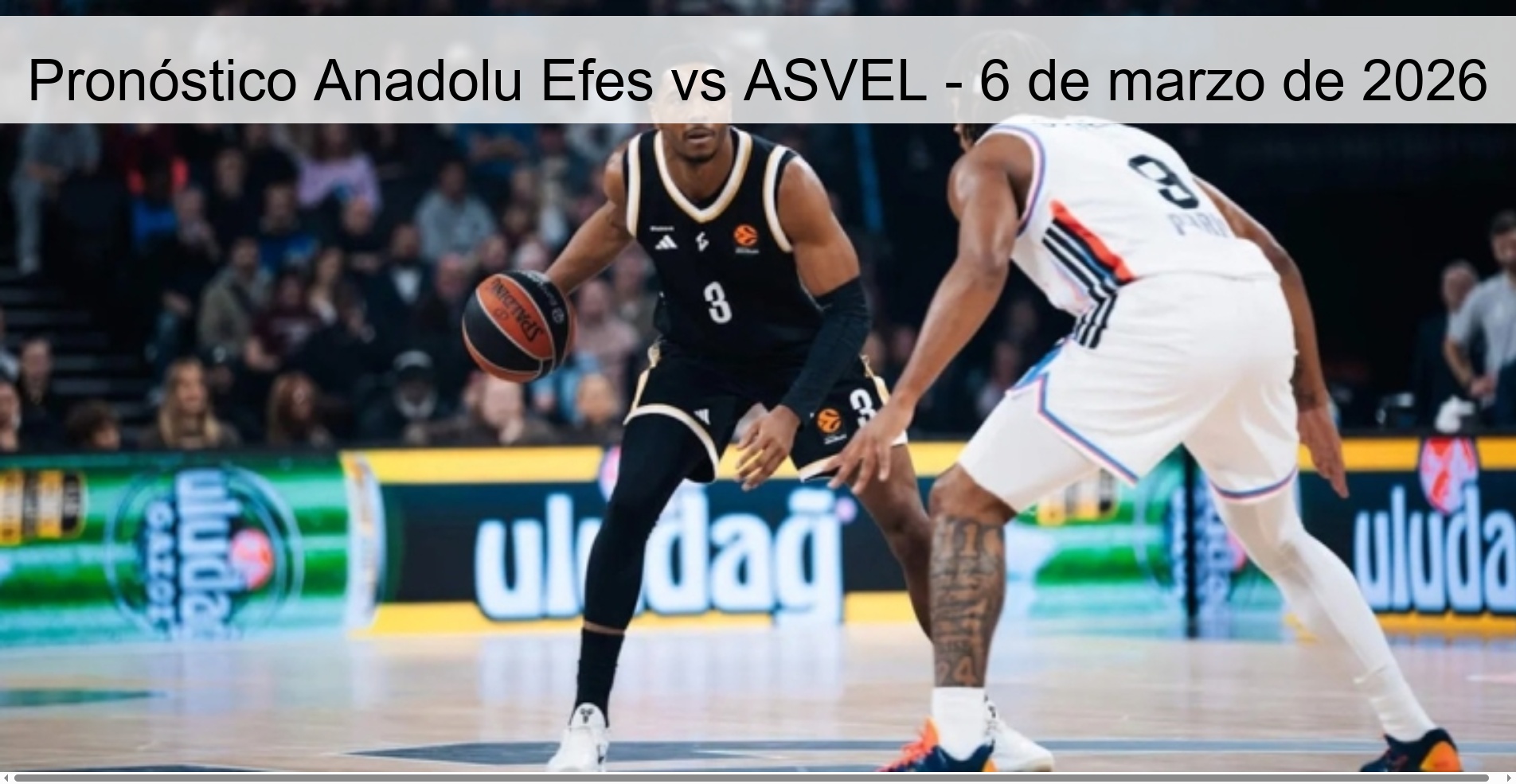 Pronóstico Anadolu Efes vs ASVEL - 6 de marzo de 2026