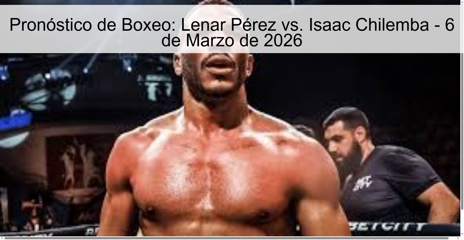 Pronóstico de Boxeo: Lenar Pérez vs. Isaac Chilemba - 6 de Marzo de 2026