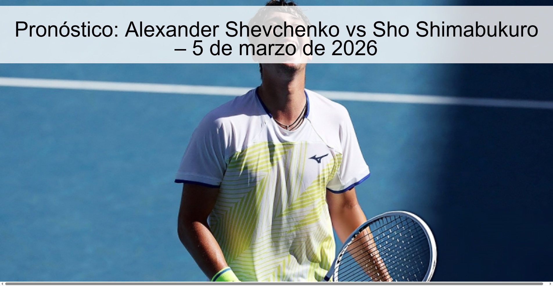 Prediction: Alexander Shevchenko vs Sho Shimabukuro – March 5, 2026 Prediction: Alexander Shevchenko vs Sho Shimabukuro – March 5, 2026