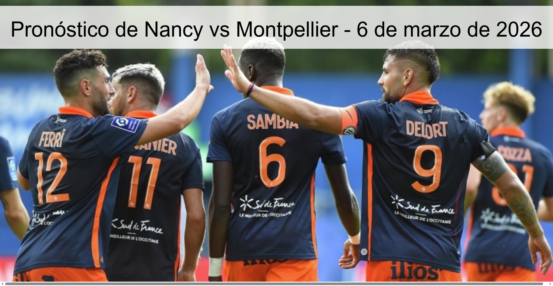 Pronóstico de Nancy vs Montpellier - 6 de marzo de 2026