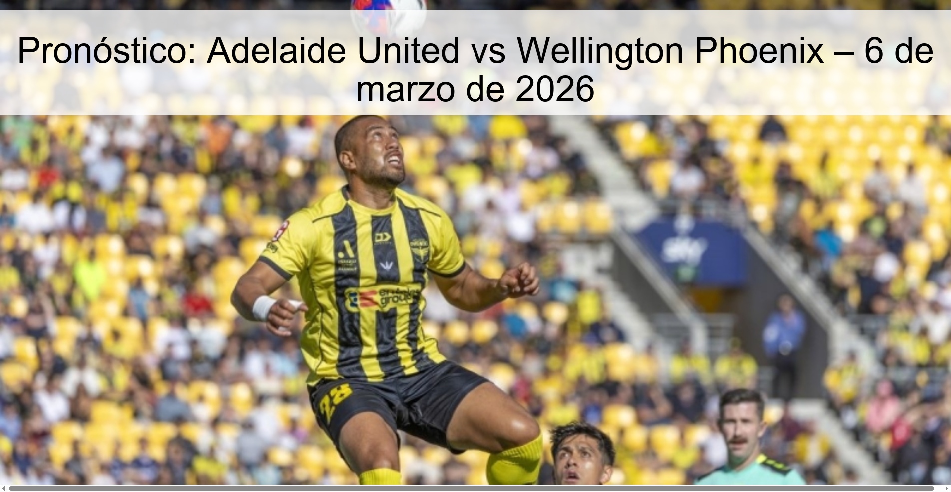 Prediction: Adelaide United vs Wellington Phoenix – March 6, 2026