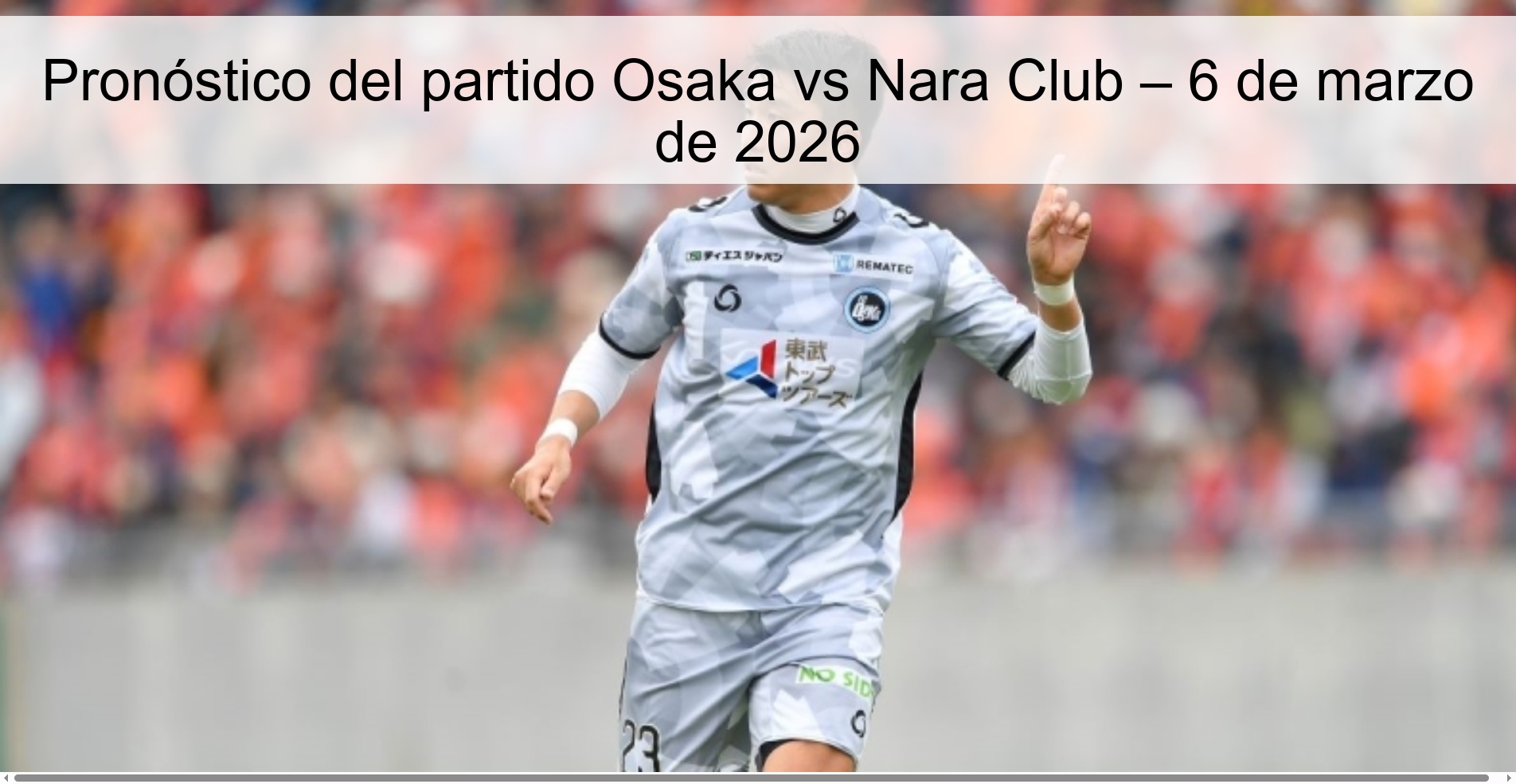 Osaka vs Nara Club Prediction – March 6, 2026 Osaka vs Nara Club Prediction – March 6, 2026