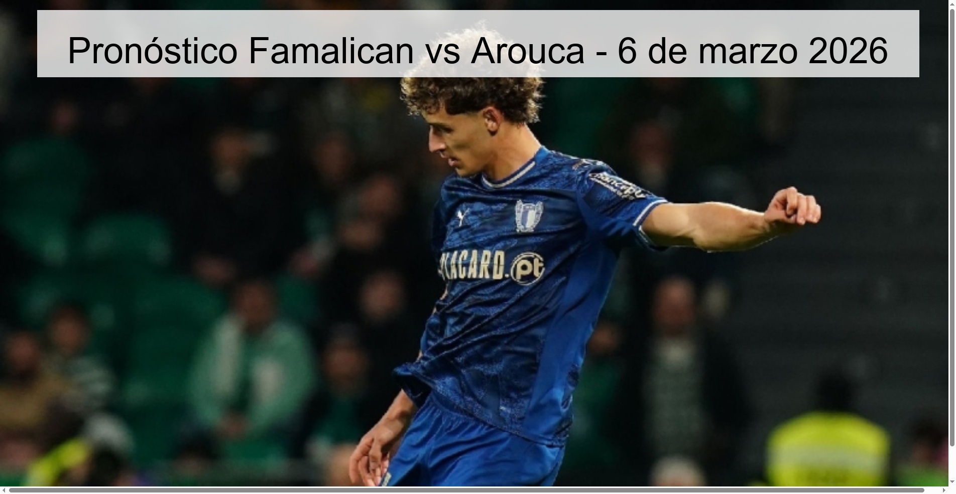 Pronóstico Famalican vs Arouca - 6 de marzo 2026