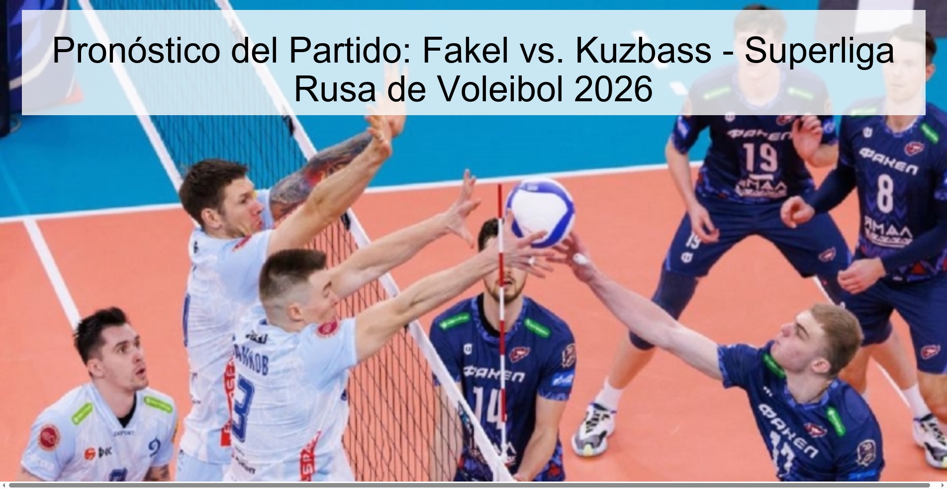 Pronóstico del Partido: Fakel vs. Kuzbass - Superliga Rusa de Voleibol 2026 Pronóstico del Partido: Fakel vs. Kuzbass - Superliga Rusa de Voleibol 2026