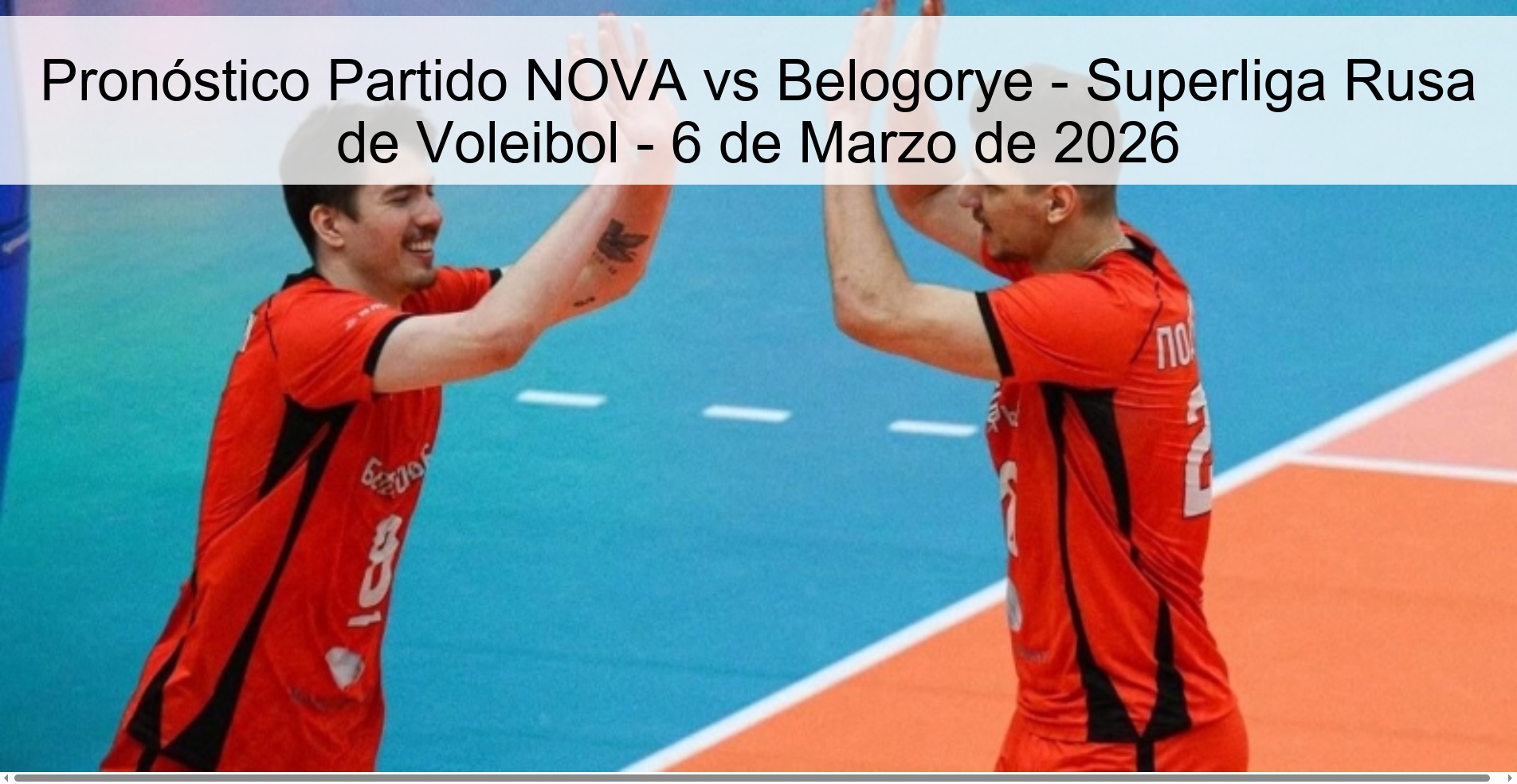 Pronóstico Partido NOVA vs Belogorye - Superliga Rusa de Voleibol - 6 de Marzo de 2026