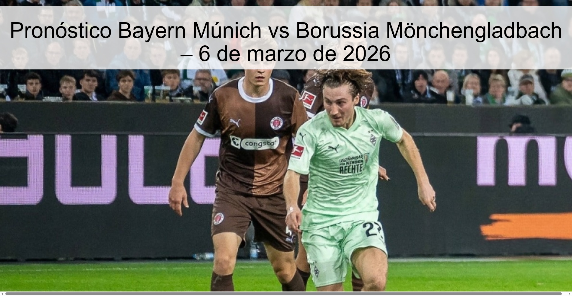 Bayern Munich vs Borussia Mönchengladbach Prediction – March 6, 2026 Bayern Munich vs Borussia Mönchengladbach Prediction – March 6, 2026
