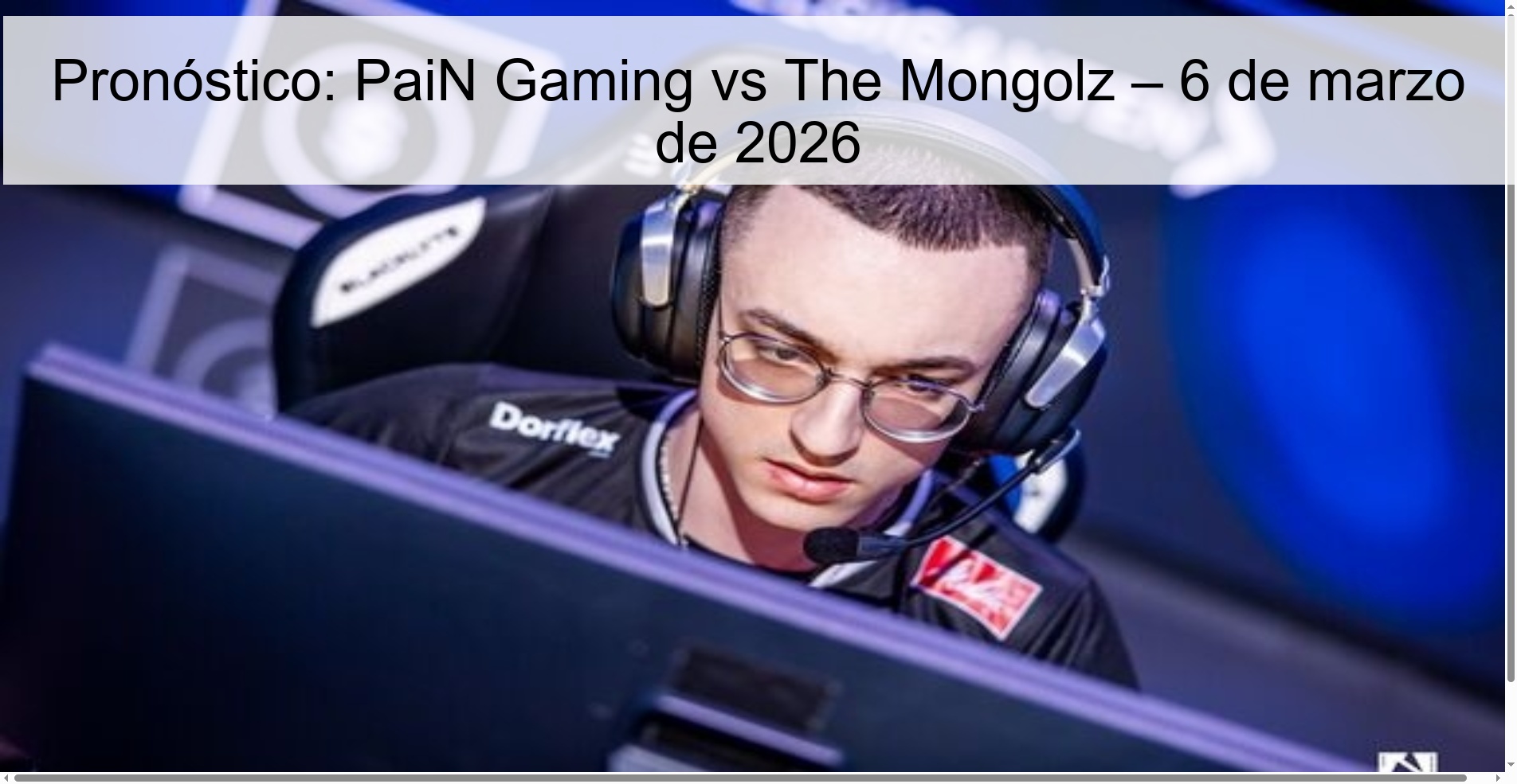 Prediction: PaiN Gaming vs The Mongolz – March 6, 2026