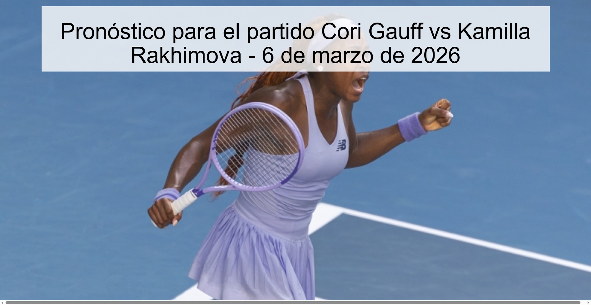 Prediction for the match Cori Gauff vs Kamilla Rakhimova - March 6, 2026