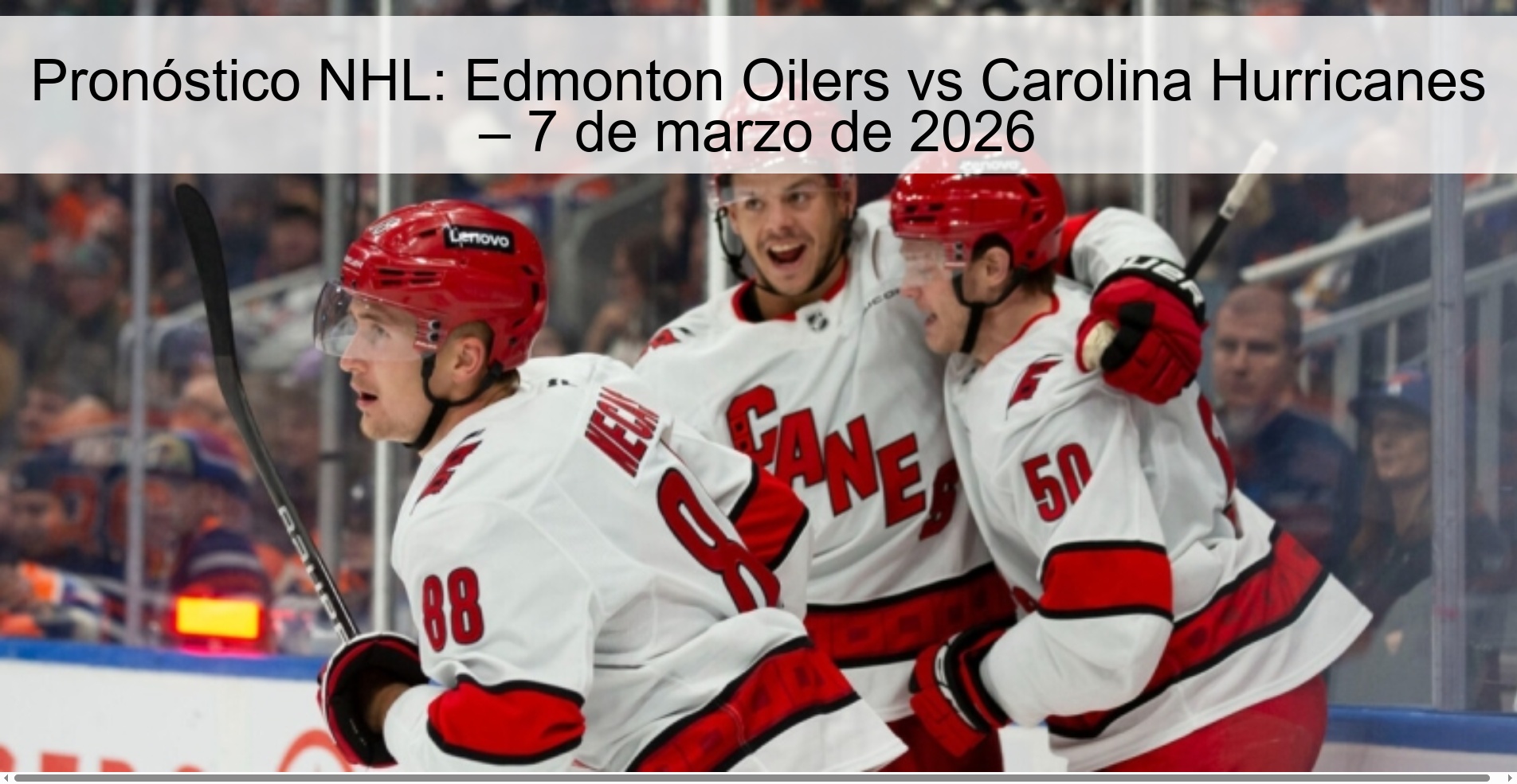 NHL Prediction: Edmonton Oilers vs Carolina Hurricanes – March 7, 2026