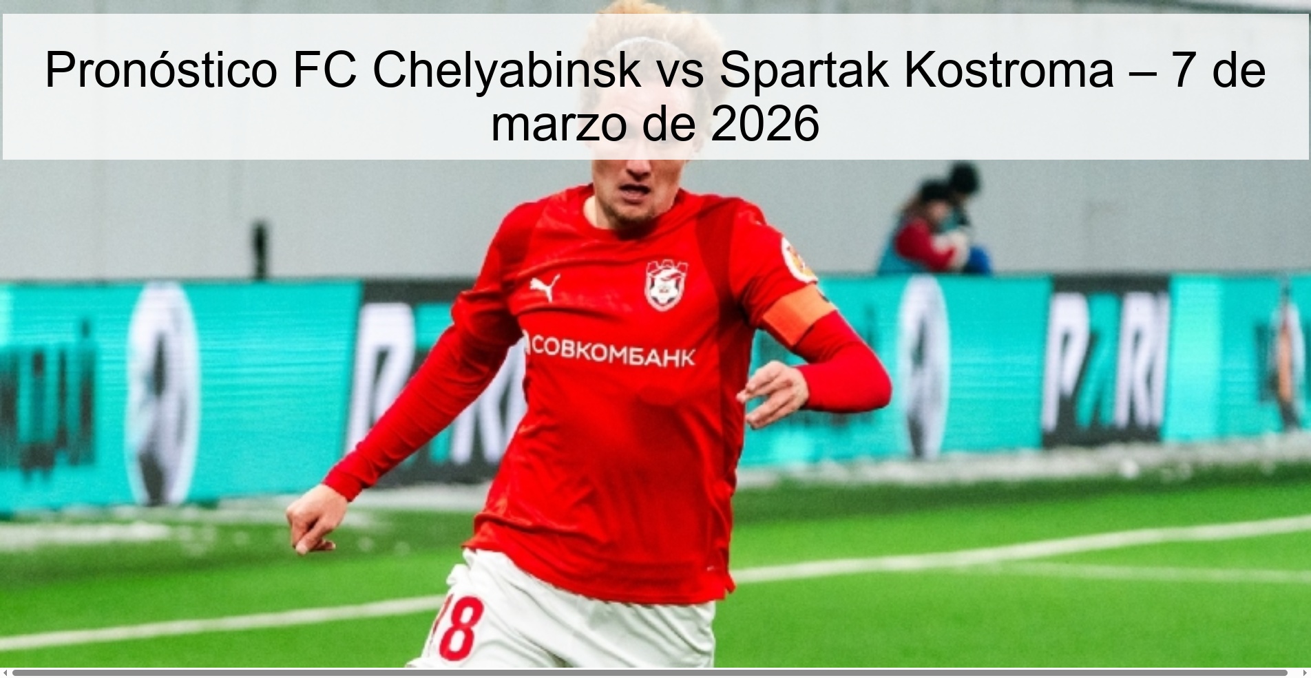 FC Chelyabinsk vs Spartak Kostroma Prediction – March 7, 2026