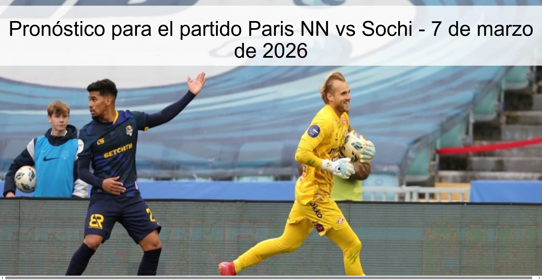 Pronóstico para el partido Paris NN vs Sochi - 7 de marzo de 2026
