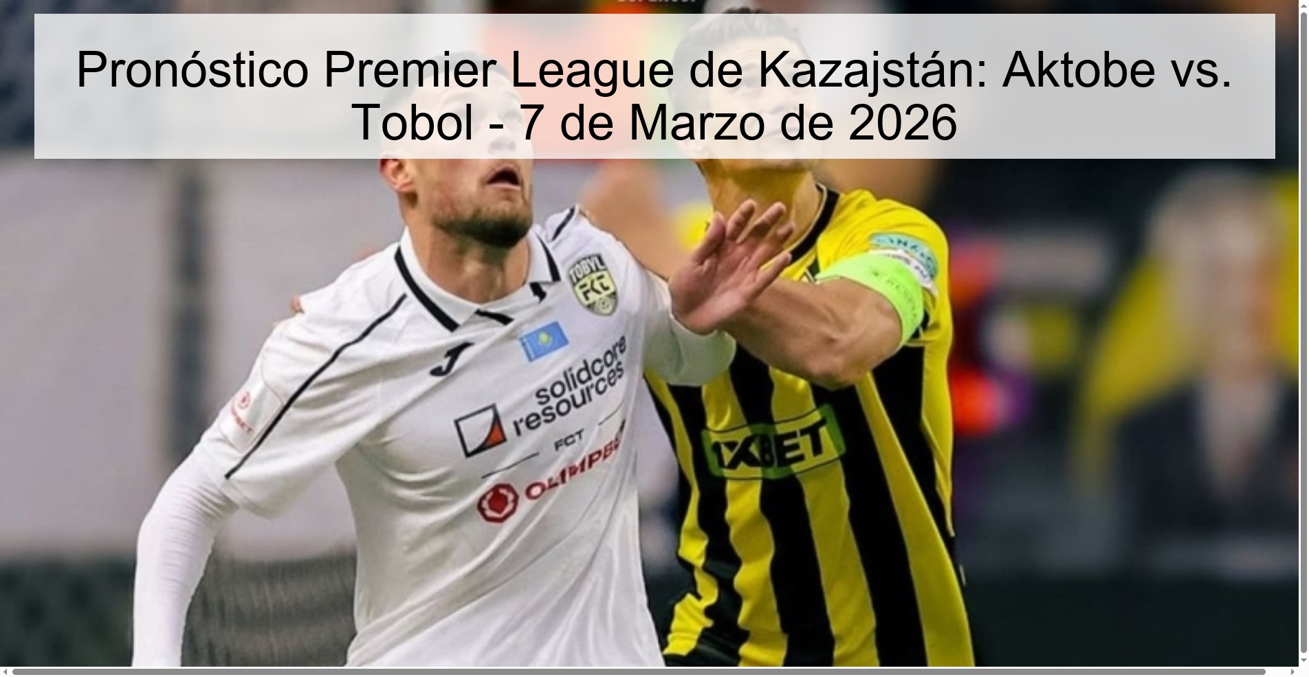 Pronóstico Premier League de Kazajstán: Aktobe vs. Tobol - 7 de Marzo de 2026