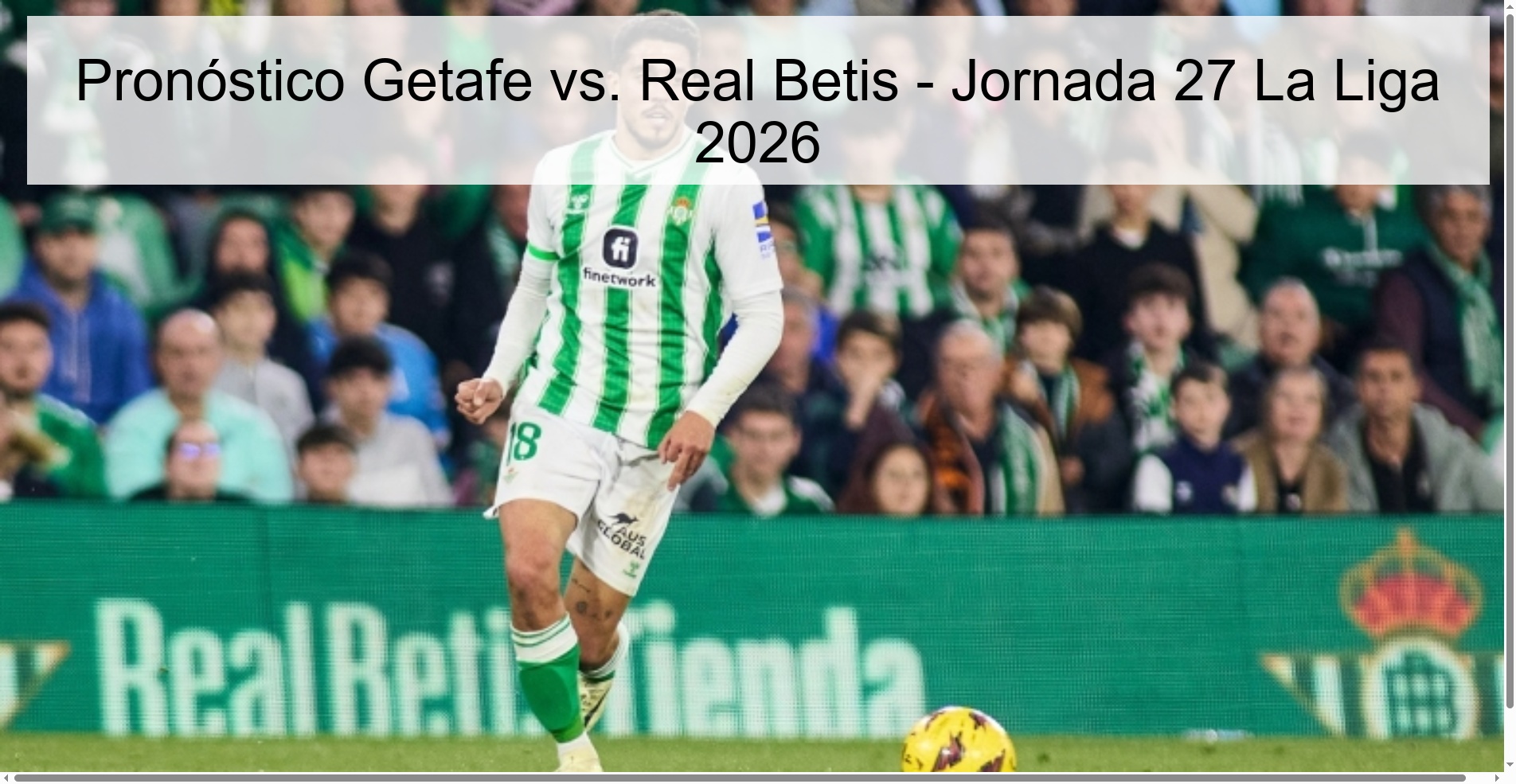 Pronóstico Getafe vs. Real Betis - Jornada 27 La Liga 2026