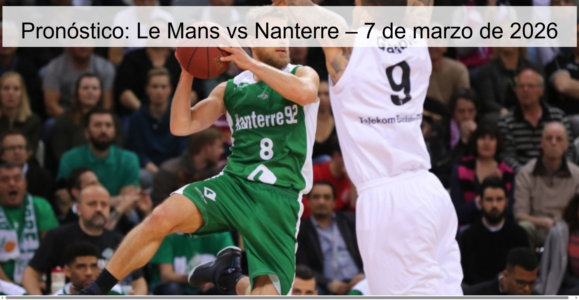 Prediction: Le Mans vs Nanterre – March 7, 2026