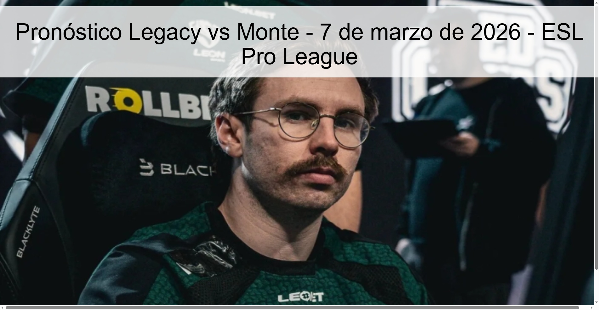Legacy vs Monte Prediction – March 7, 2026 – ESL Pro League