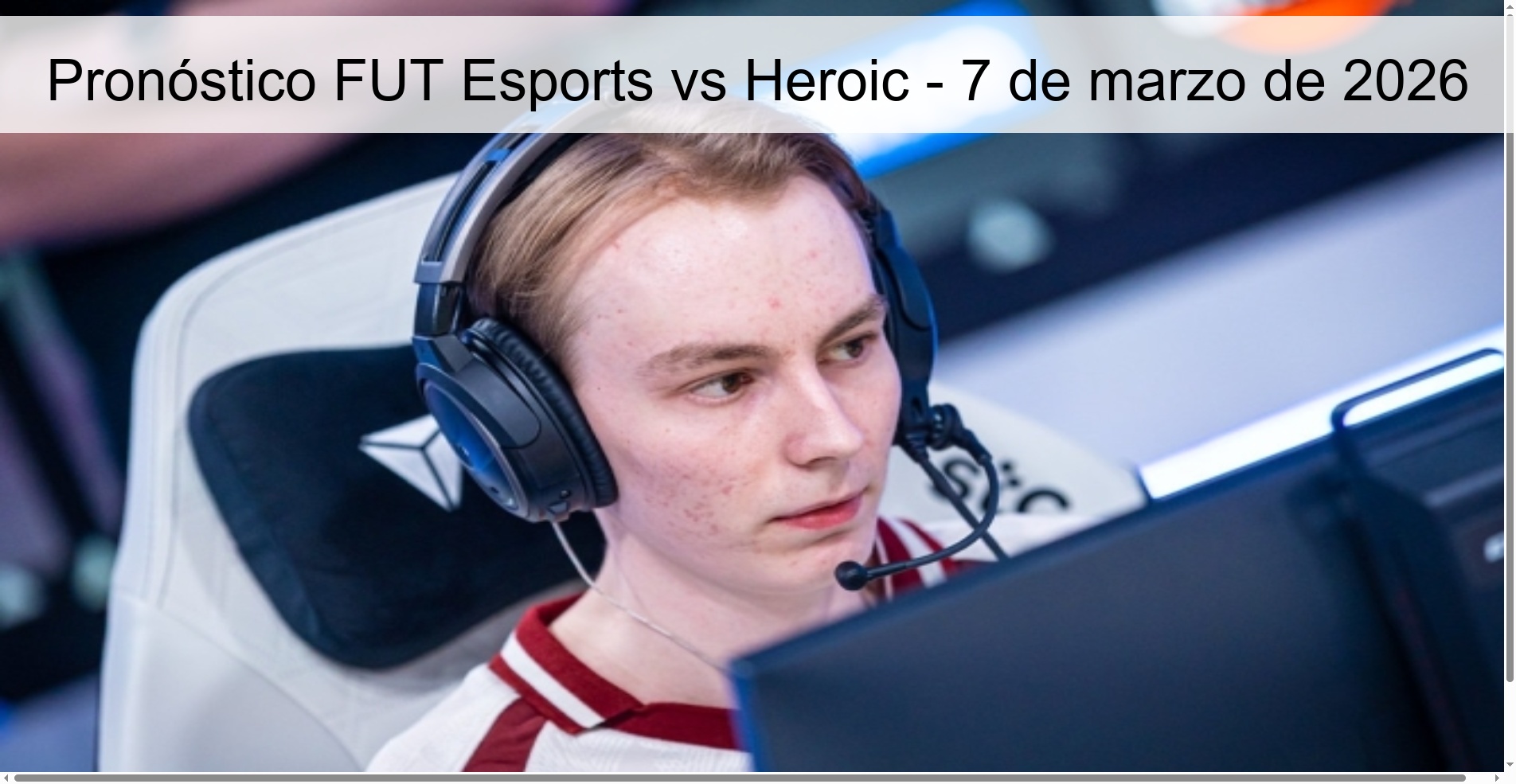 Pronóstico FUT Esports vs Heroic - 7 de marzo de 2026