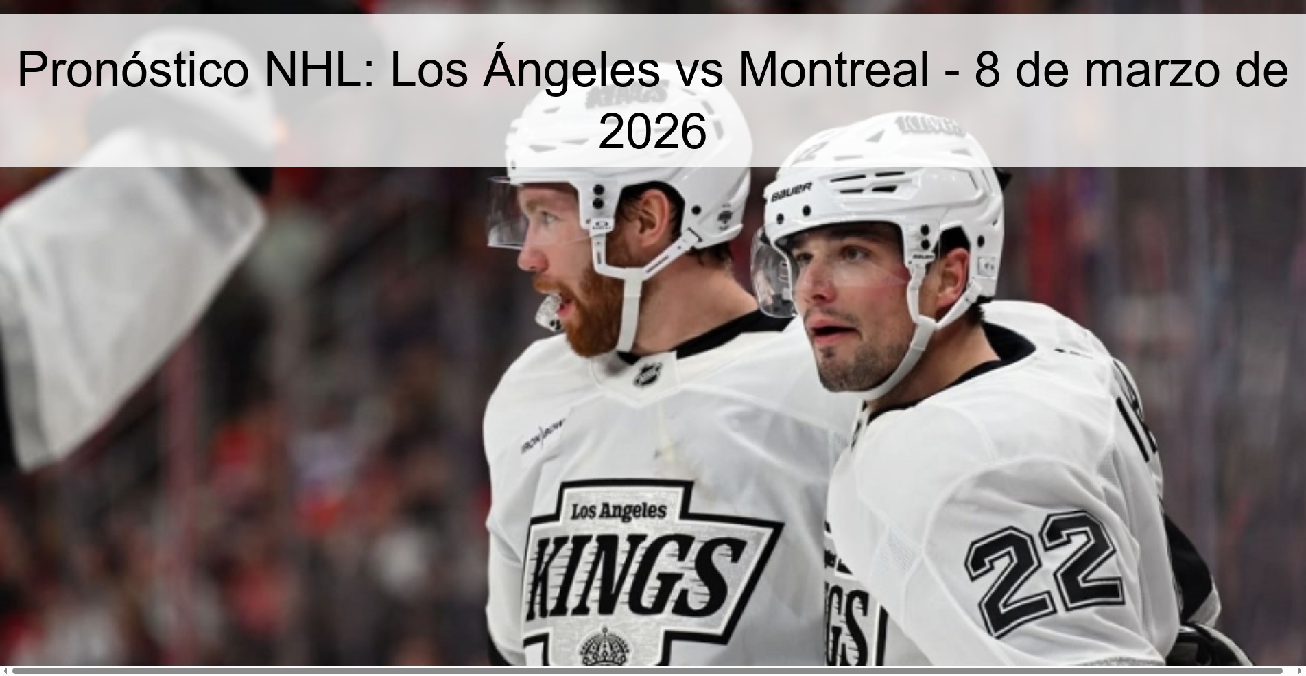 Pronóstico NHL: Los Ángeles vs Montreal - 8 de marzo de 2026