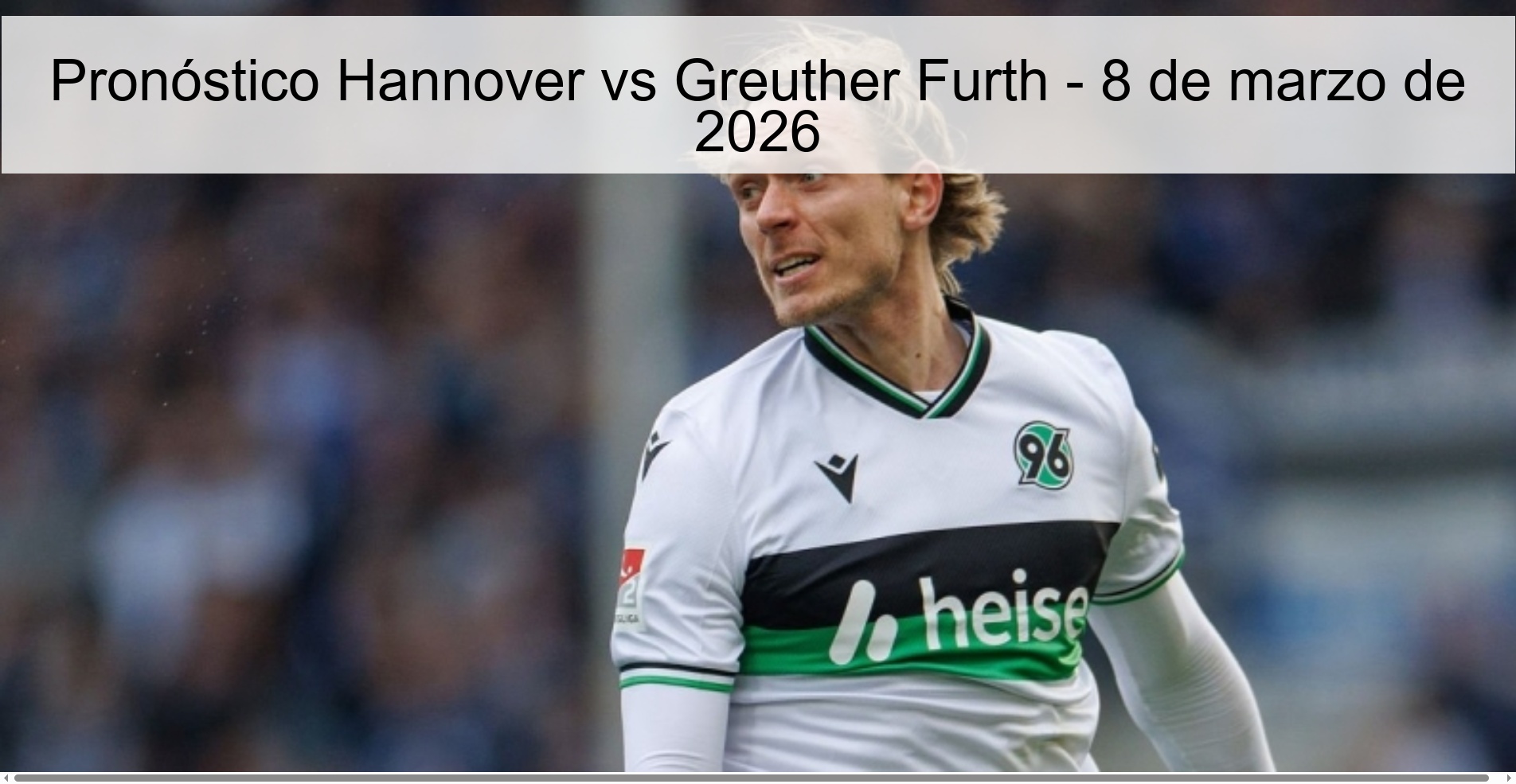 Hannover vs Greuther Furth Prediction – March 8, 2026