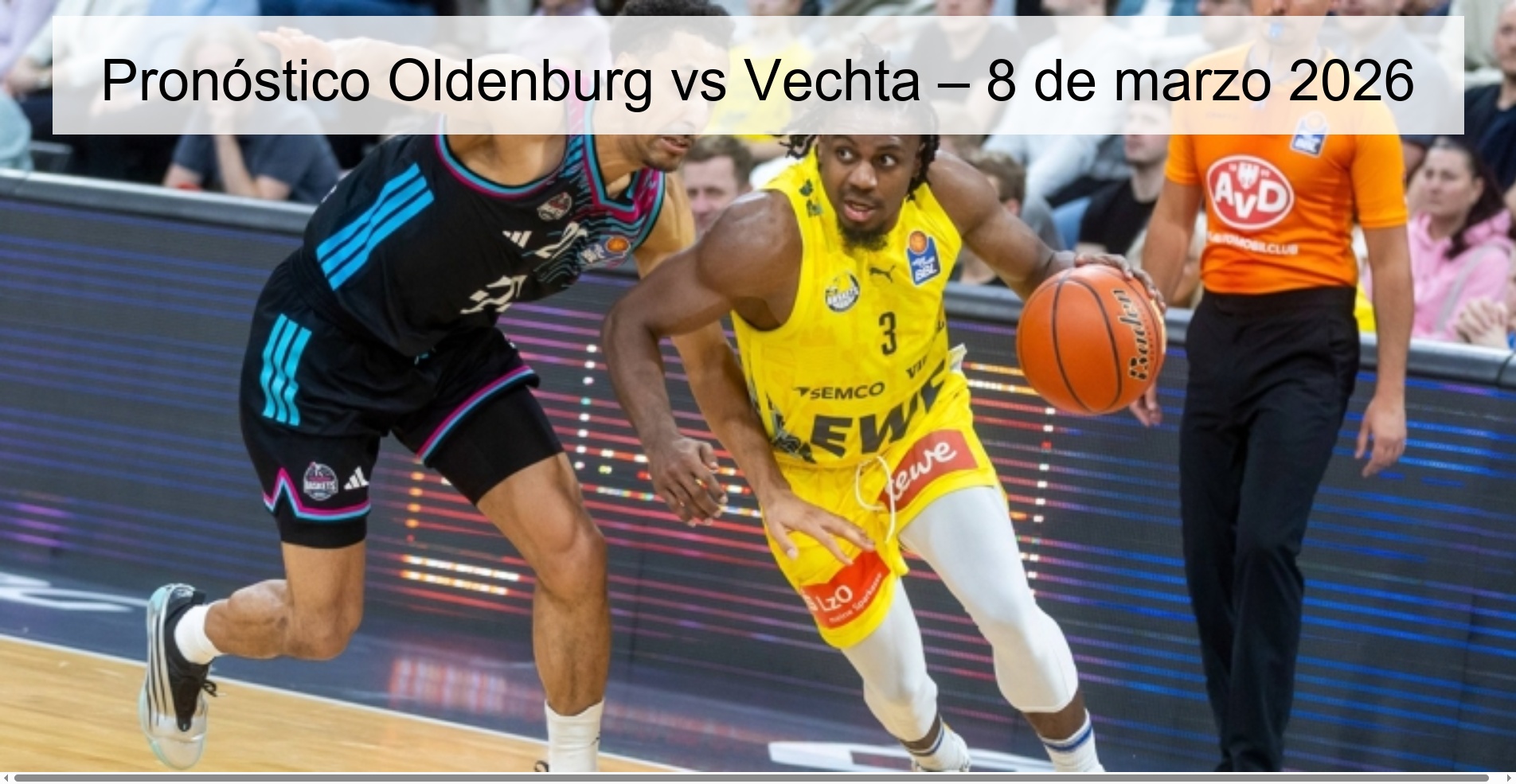 Pronóstico Oldenburg vs Vechta – 8 de marzo 2026