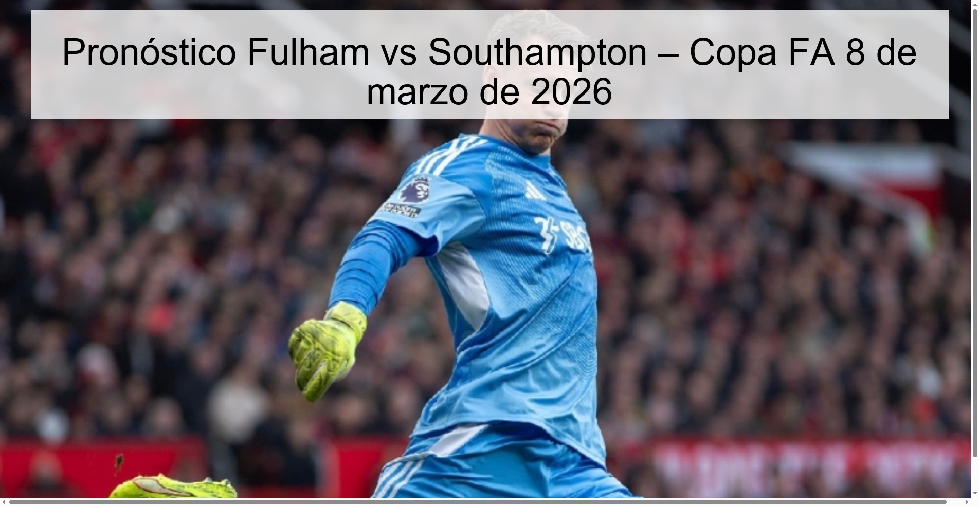 Fulham vs Southampton Prediction – FA Cup March 8, 2026